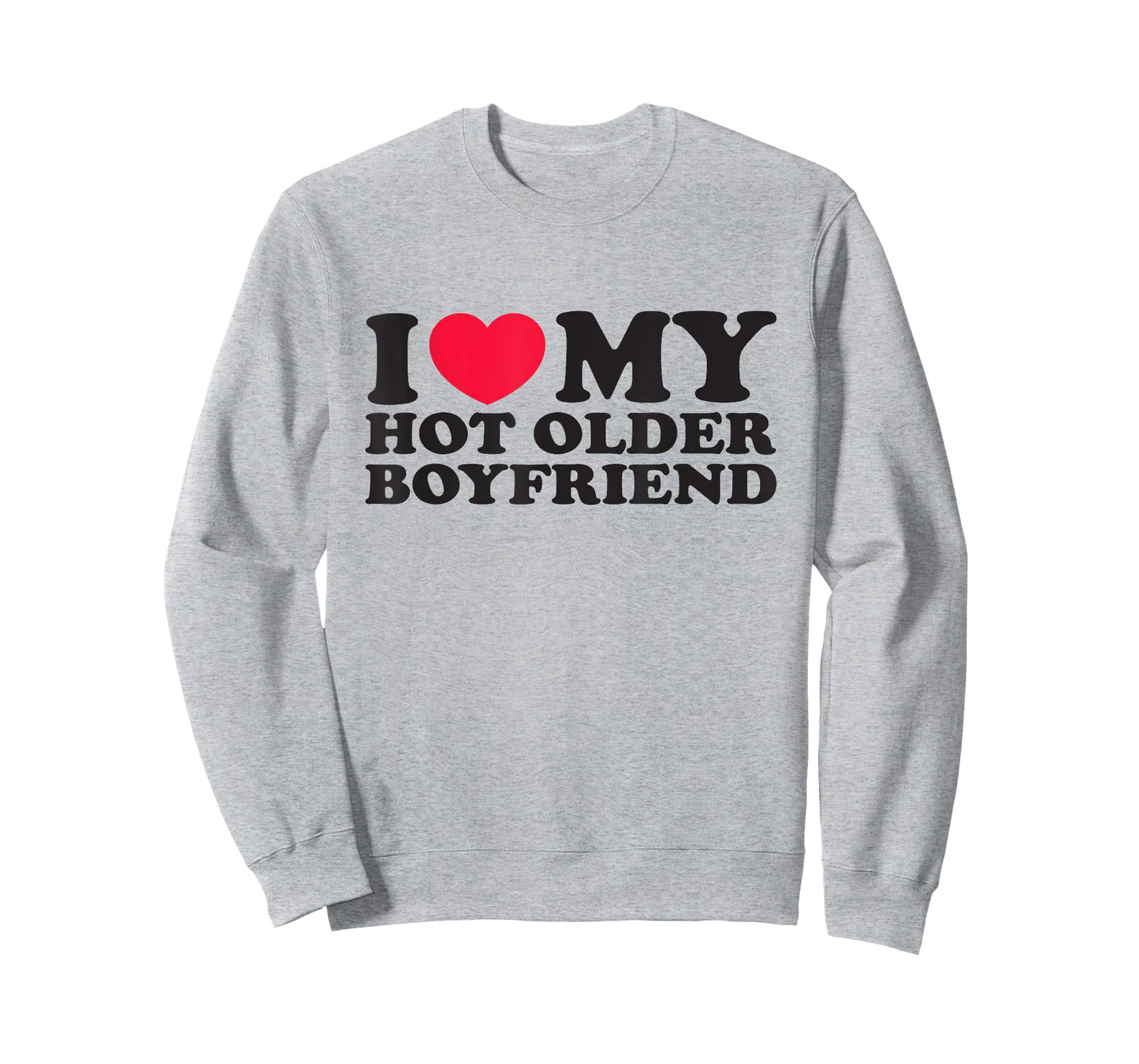 I Love My Hot Older Boyfriend for Girlfriend T-Shirt