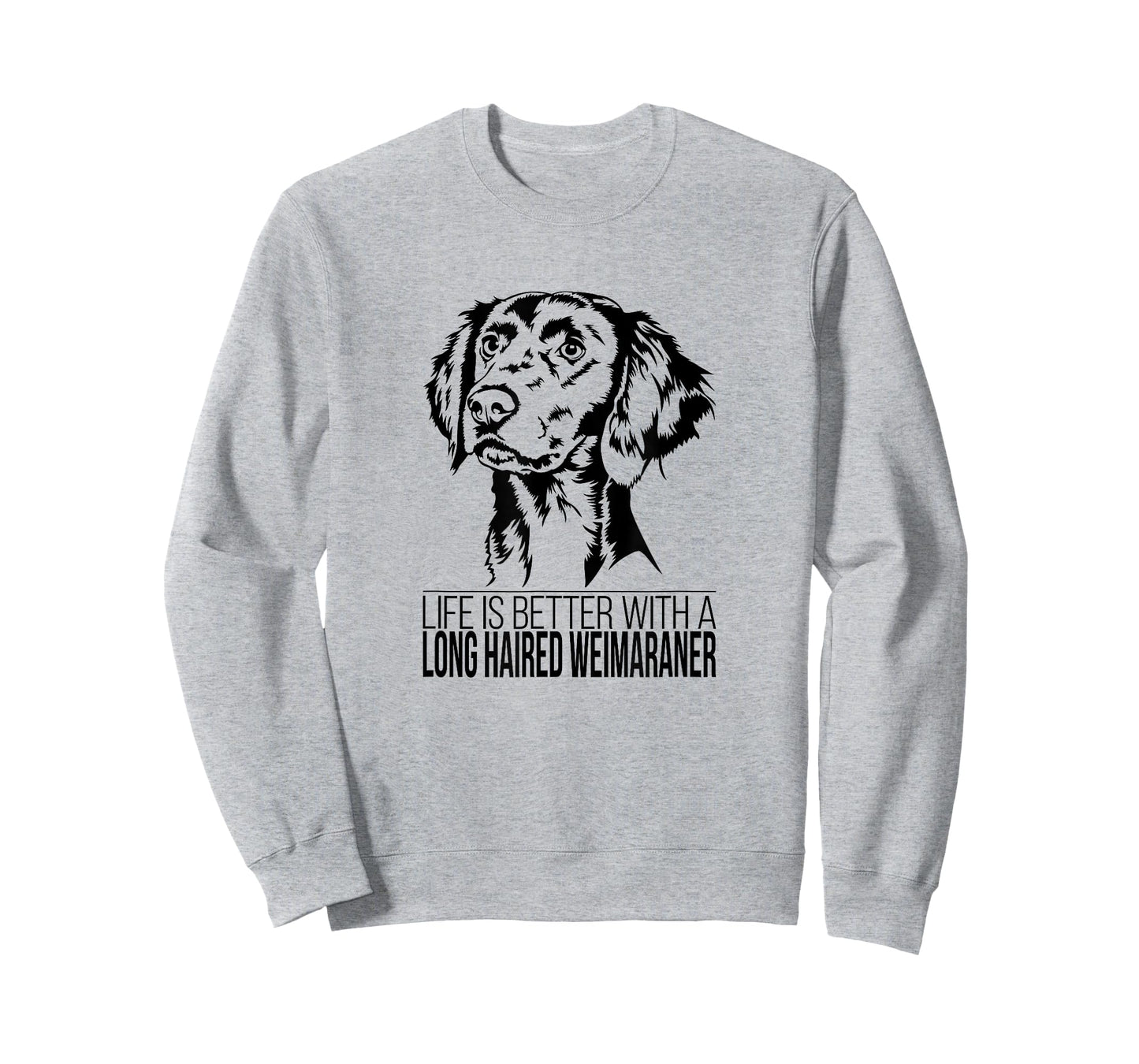 Life is Better Long Haired Weimaraner dog mom dog T-Shirt