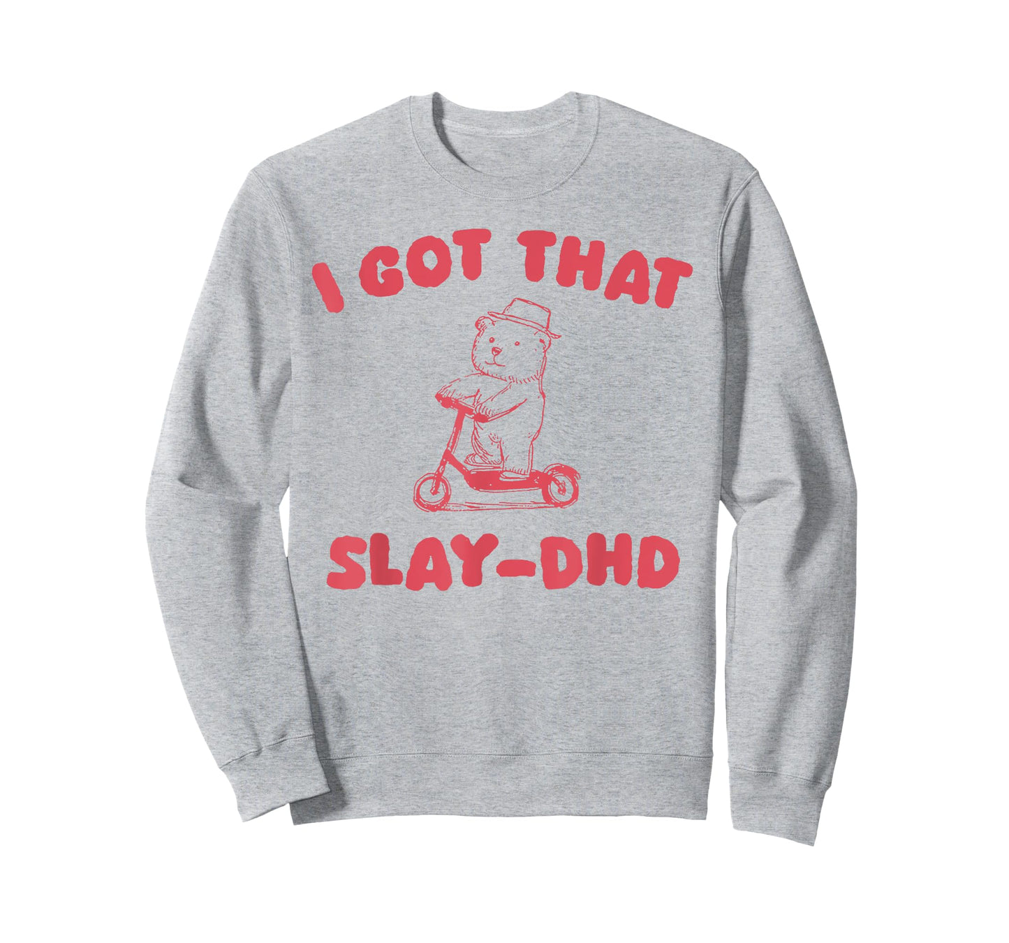 I Got That Slay-DHD T-Shirt