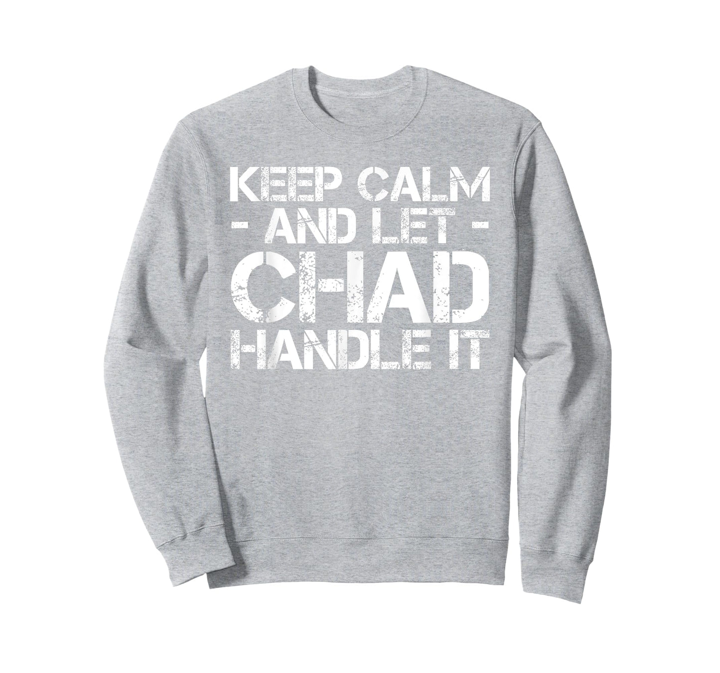 KEEP CALM AND LET CHAD HANDLE IT Funny Birthday Gift