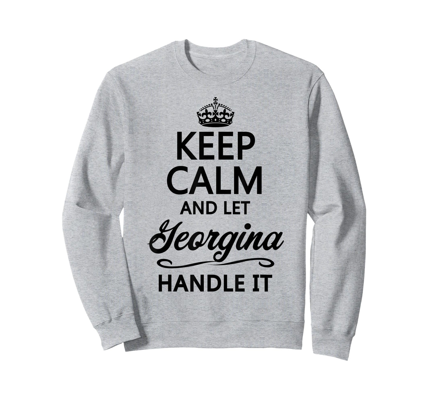 KEEP CALM and let GEORGINA Handle It | Funny Name Gift - T-Shirt