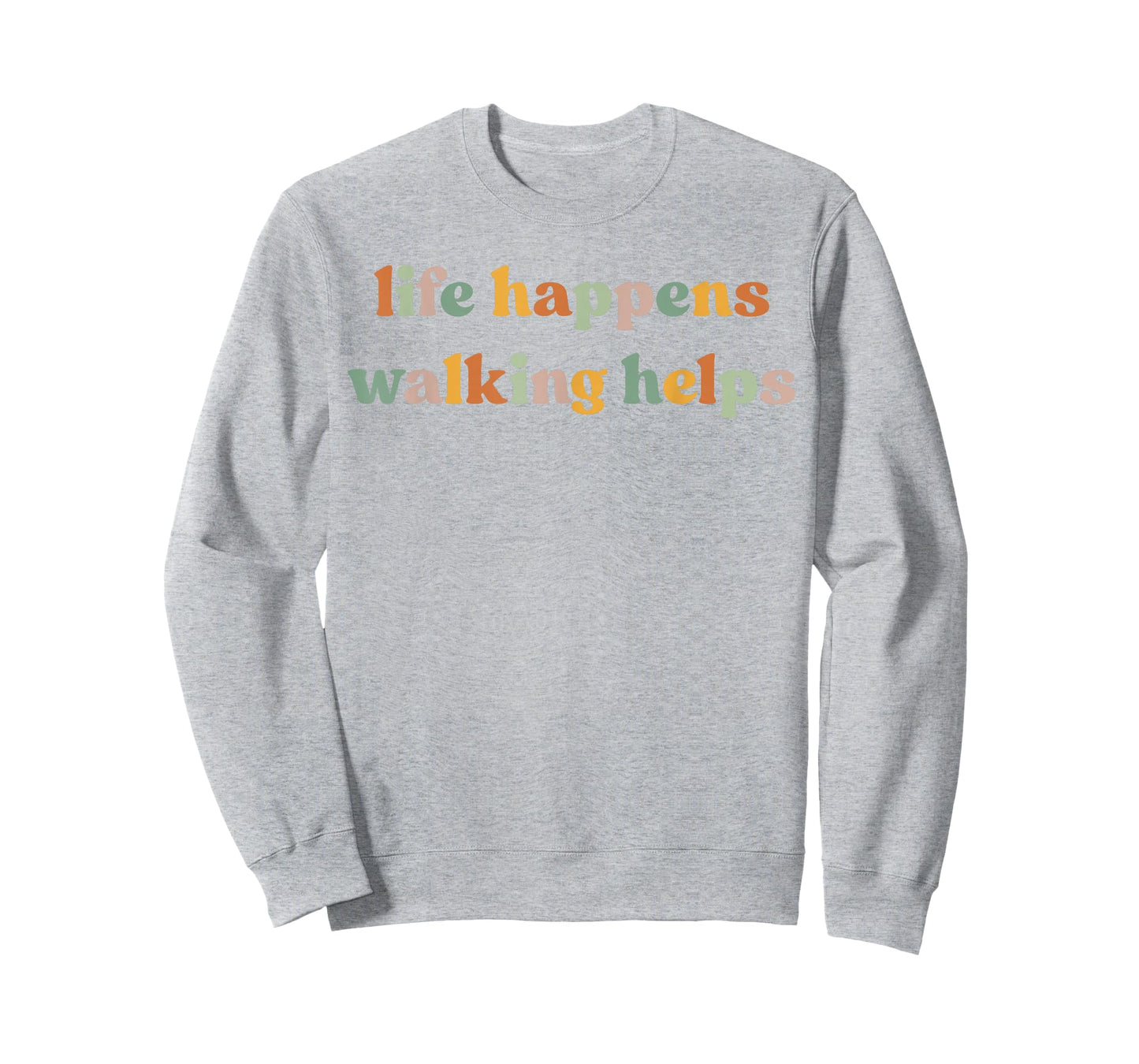 Life Happens Walking Helps Funny Quotes for Walking Therapy T-Shirt