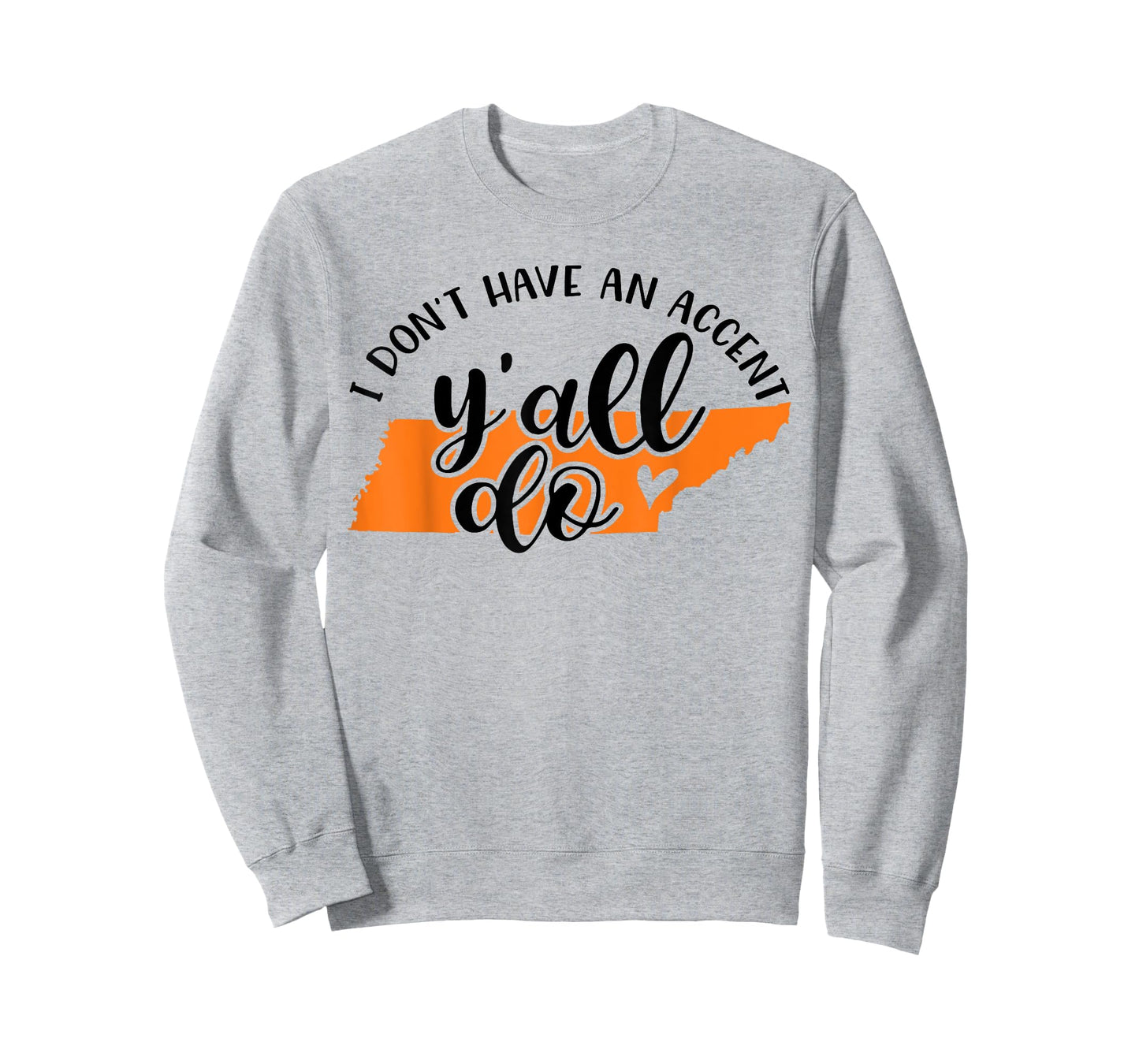 I Don't Have An Accent Y'all Do Tennessee Southern Funny T-Shirt