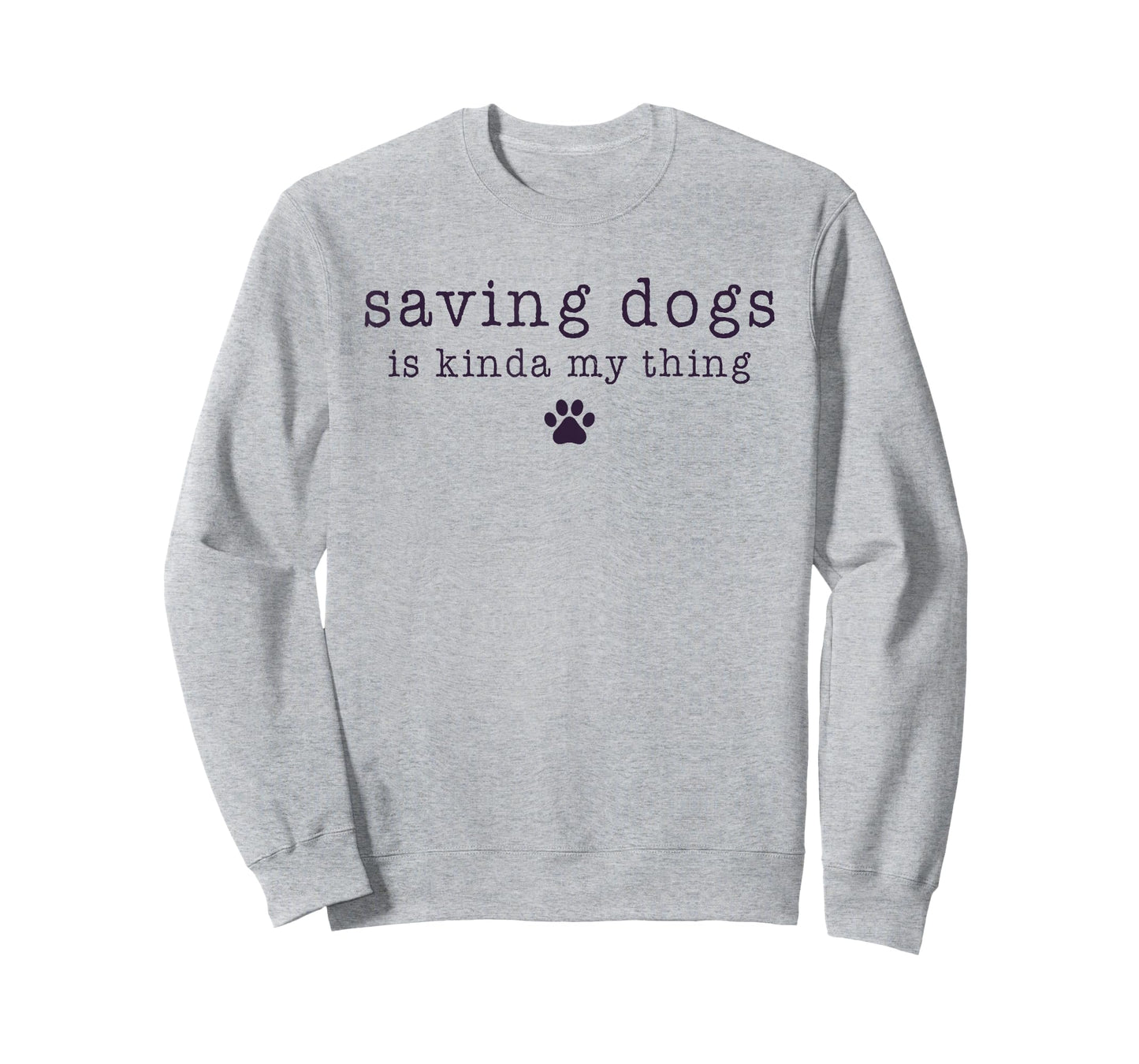 Saving Dogs Is Kinda My Thing Animal Shelter Dog Rescue T-Shirt