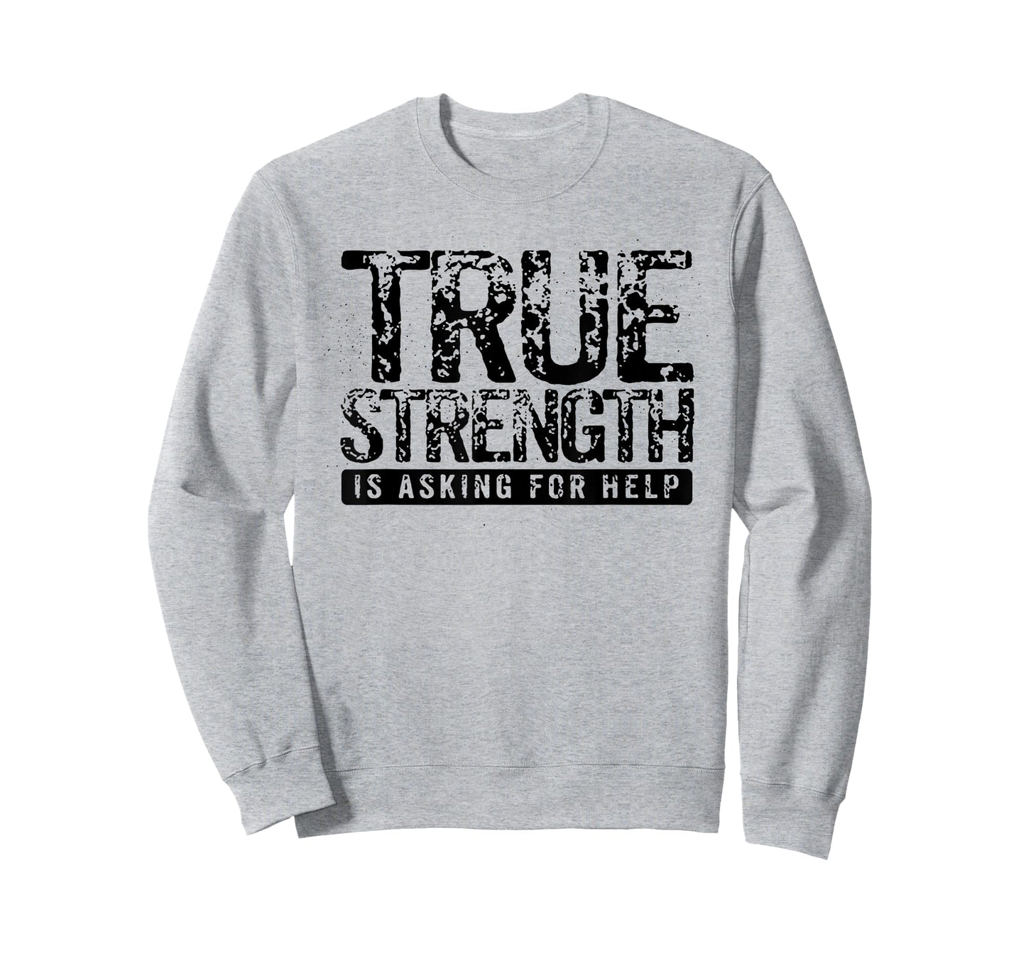 True Strength Is Asking For Help T-Shirt