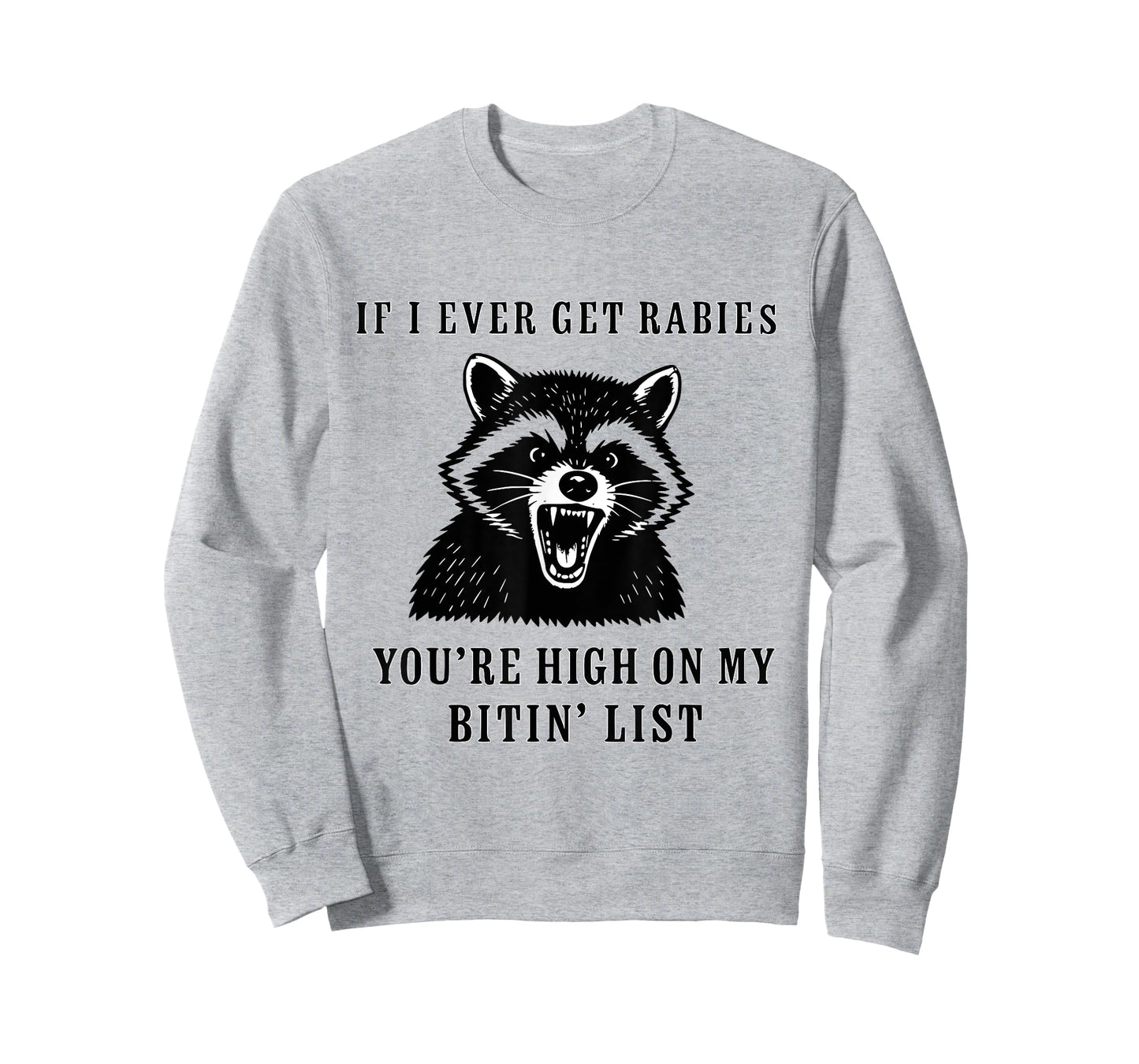 If I Ever Get Rabies, You're High On My BITIN' List Funny T-Shirt
