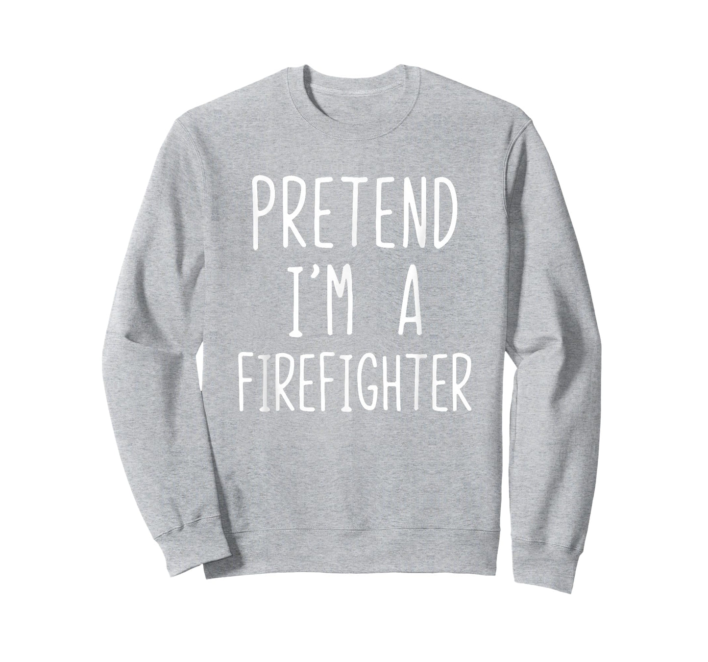 Pretend I'm Firefighter Costume Halloween Lazy Fire-Fighter T-Shirt