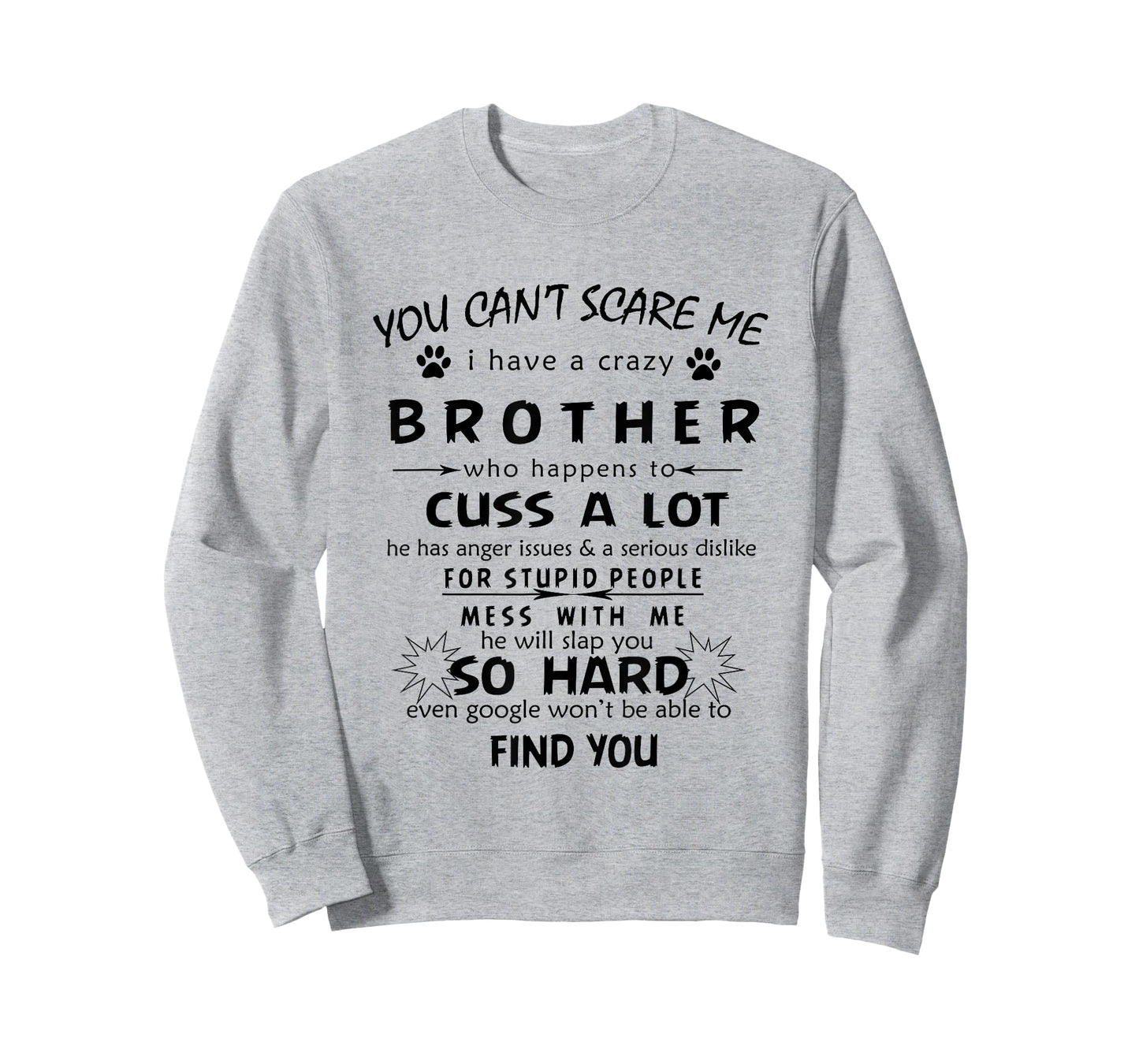 You can't Scare Me I Have A Crazy brother he Has Anger tee T-Shirt