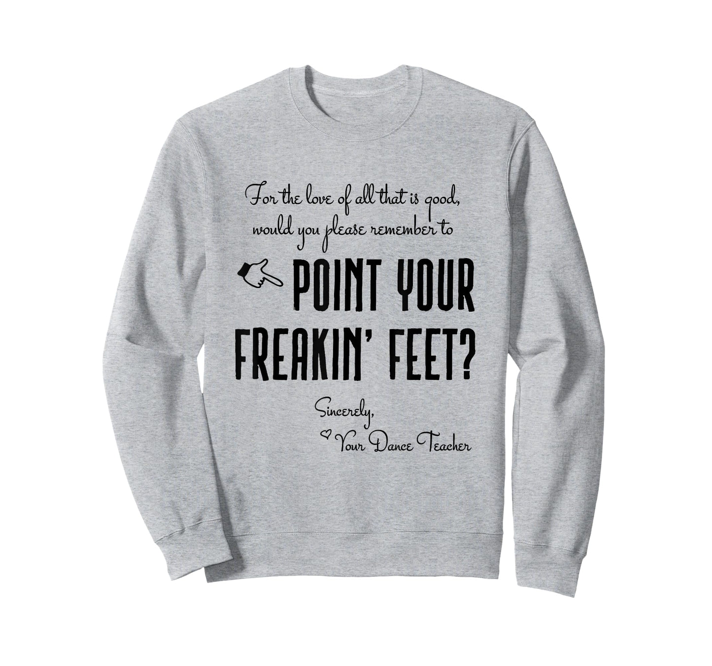 Dance Teacher Gifts - Point Your Freakin' Feet Dance Teacher T-Shirt