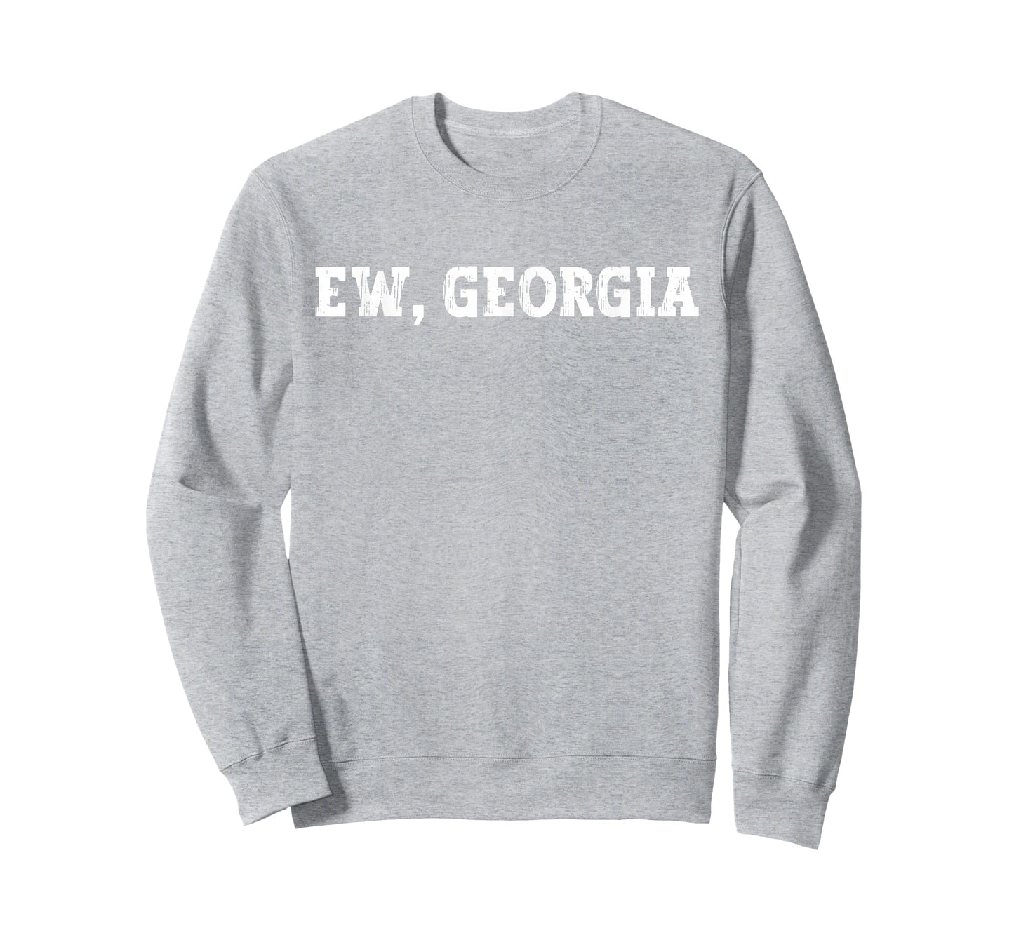 Funny Ew Georgia, FCK Georgia, I Hate Georgia T-Shirt