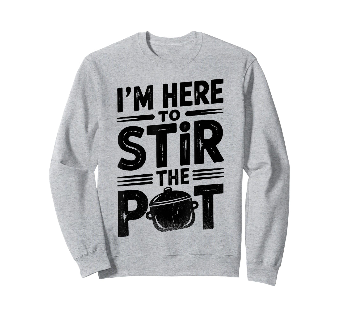 I'm Here to Stir The Pot Funny Cooking Lover Pun Men Women T-Shirt