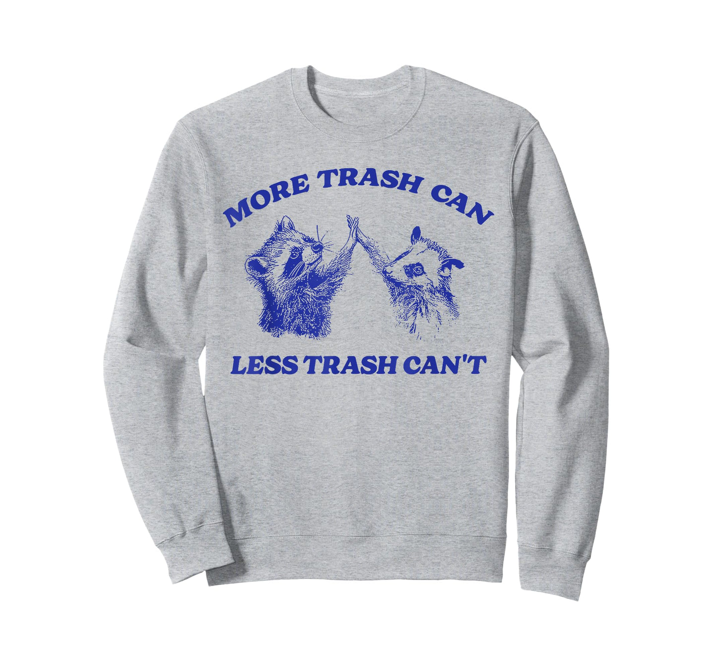 More Trash Can Less Trash Can't Funny Inspiration Raccoon T-Shirt