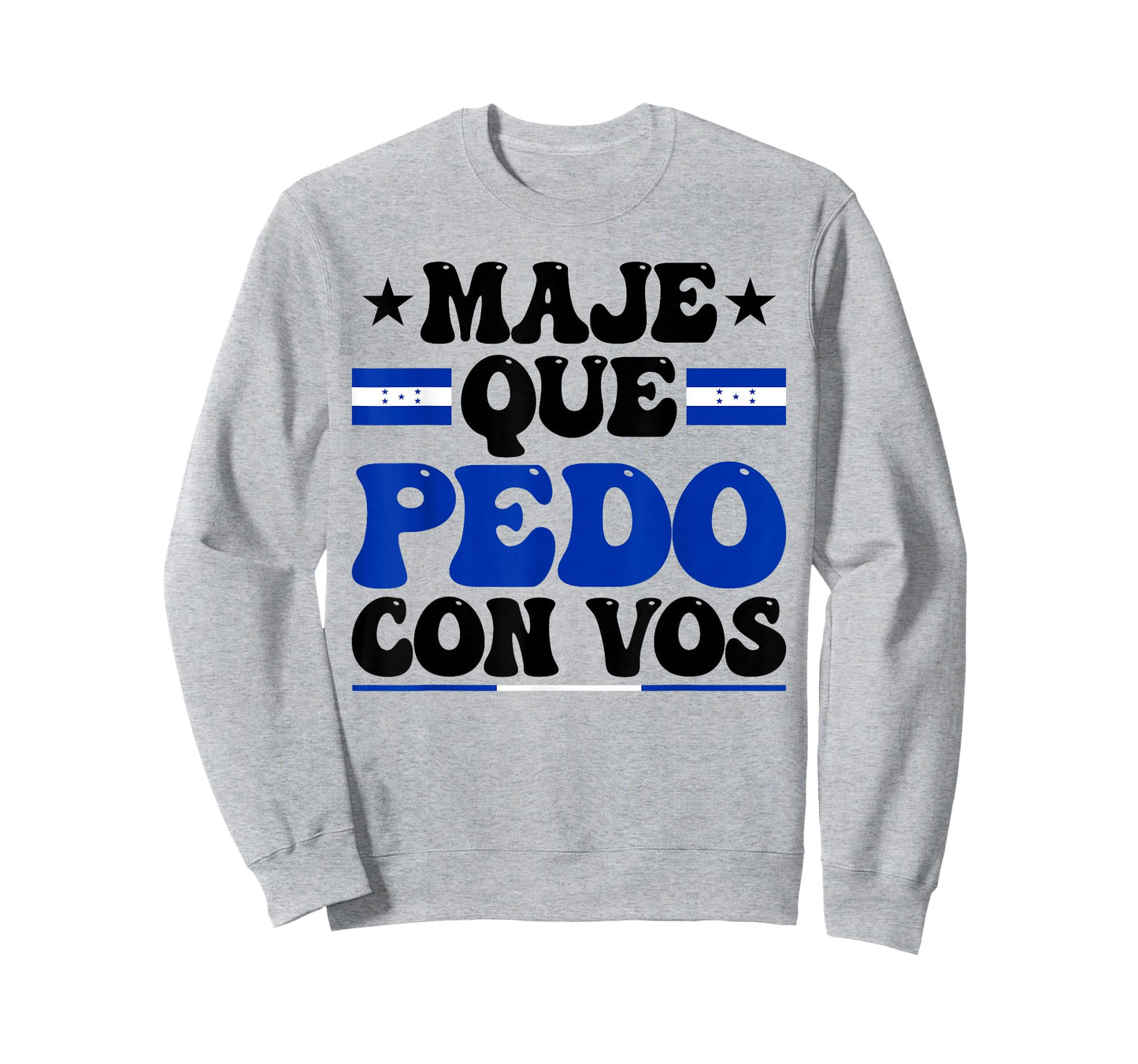 Honduras Flag Catracho Pride Maje Que Pedo Con Vos T-Shirt