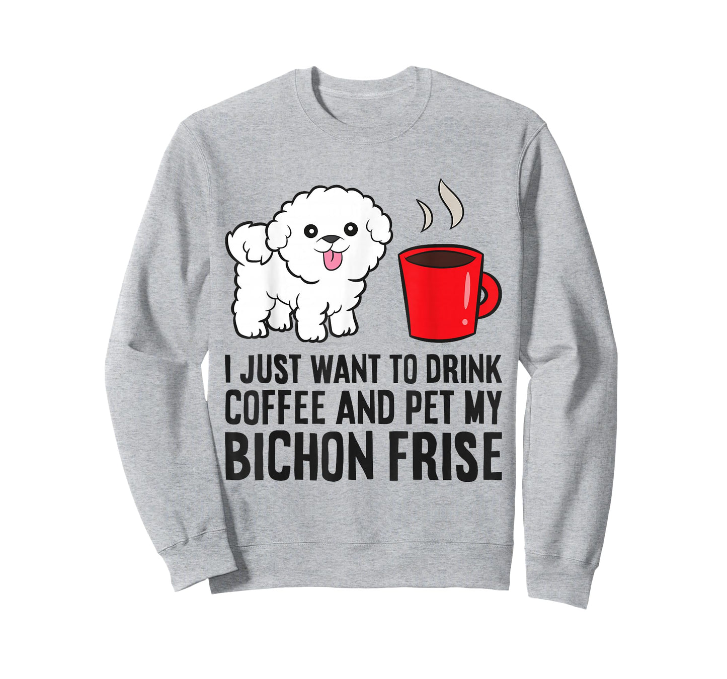 I Just Want To Drink Coffee And Pet My Bichon Frise T-Shirt