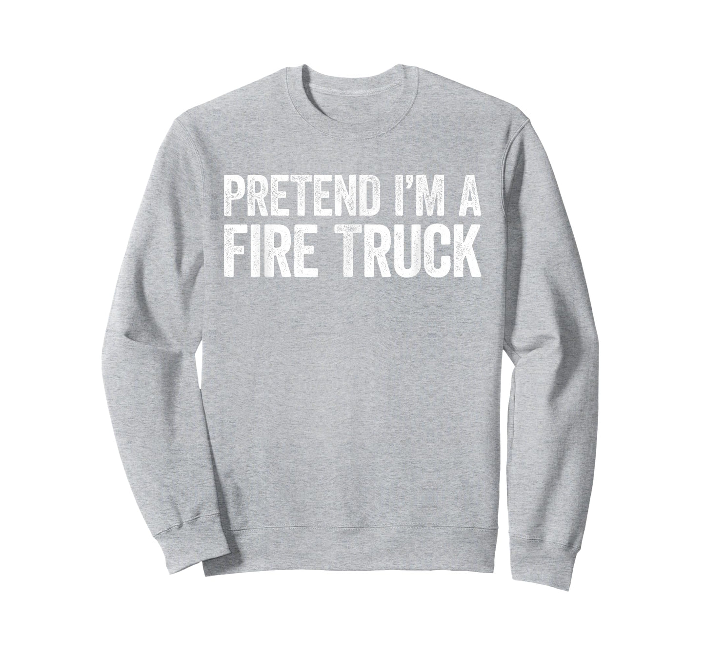 Pretend I'm A Fire Truck Shirt Adult Kids Men Women Costume T-Shirt