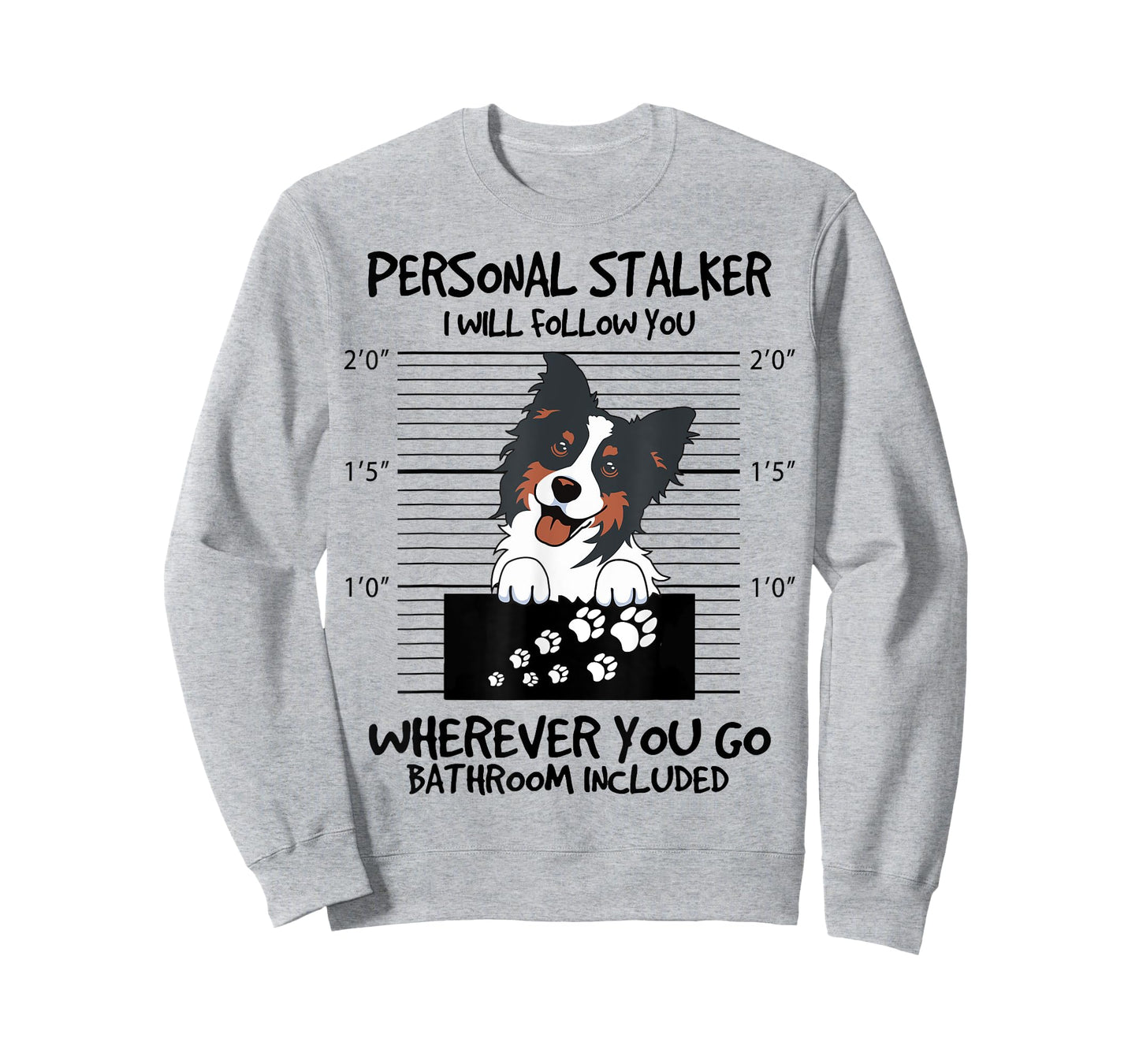 Funny Personal Stalker Tricolor Border Collie For Dog Owner T-Shirt for Men Women