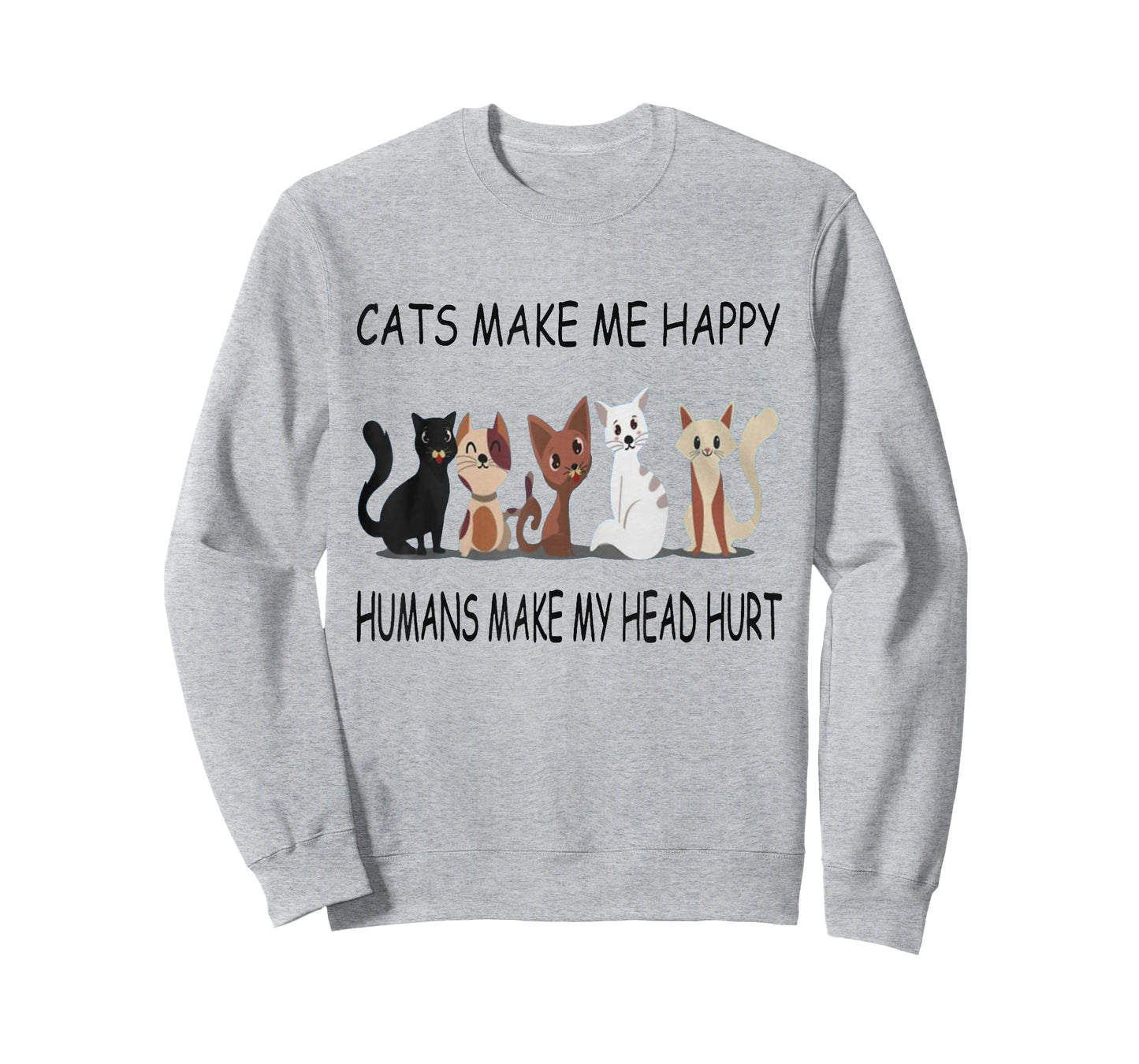 Cats Make Me Happy Humans Make My Head Hurt TShirt T-Shirt