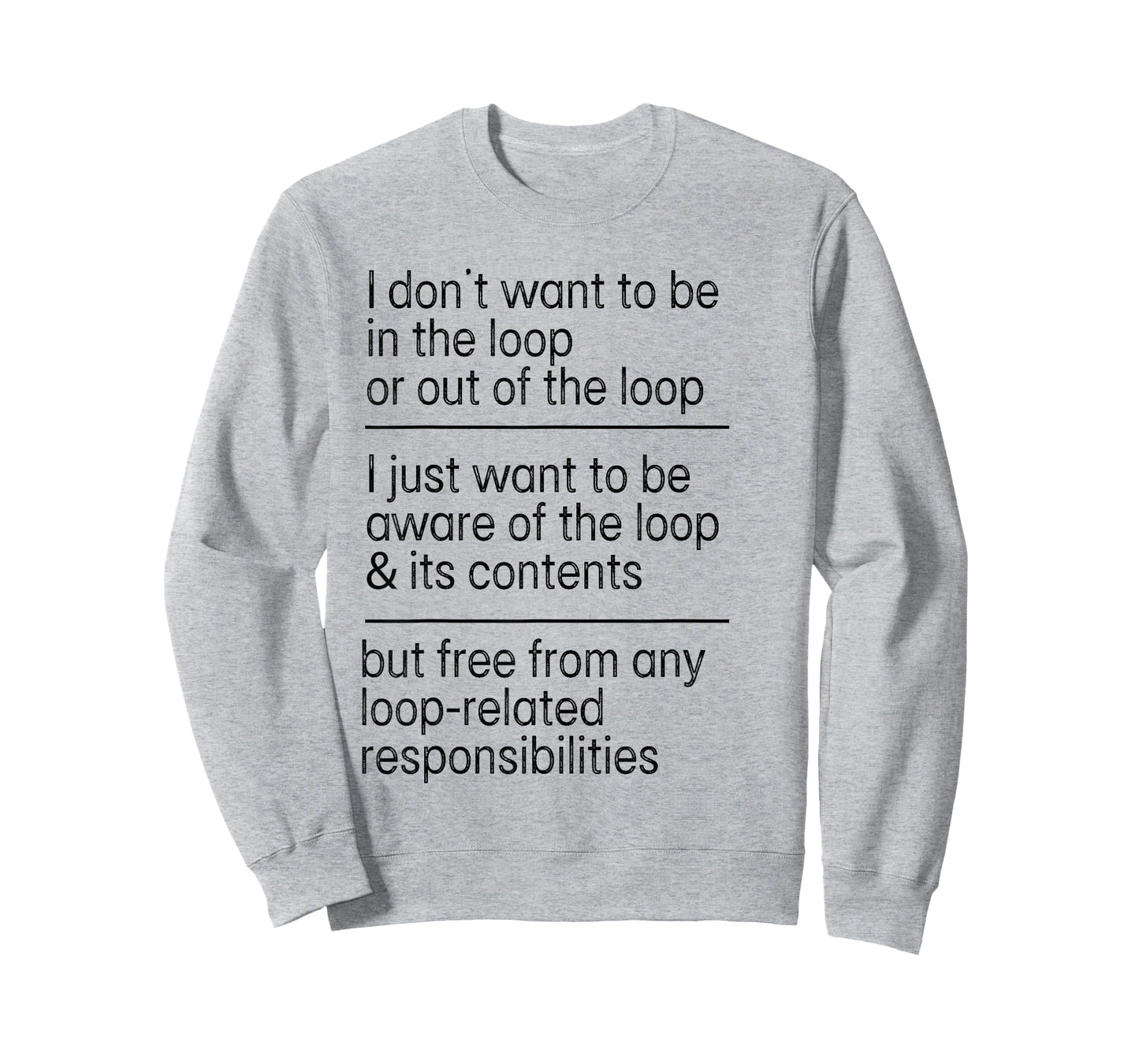 I Don't Want to Be in The Loop Or Out of The Loop Aware Tee T-Shirt