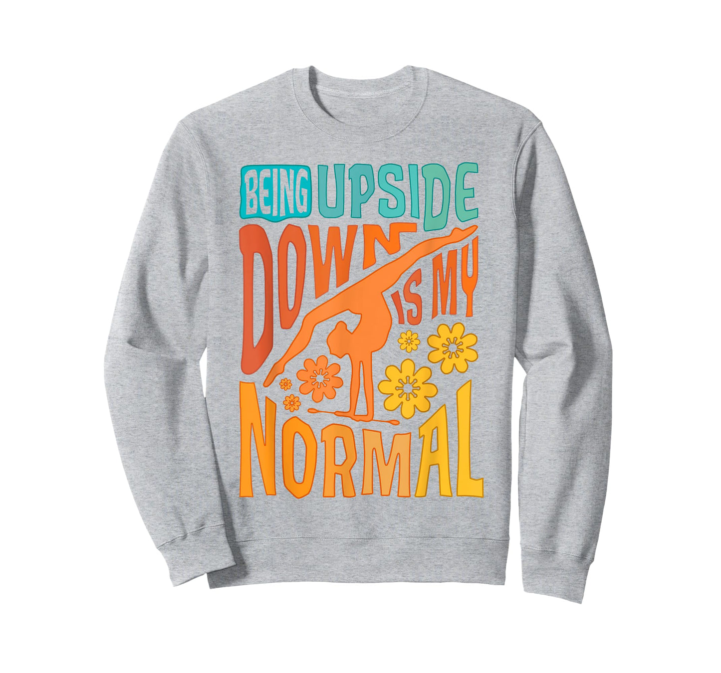 Gymnast Girls Being Upside Down Is My Normal Gymnastics T-Shirt
