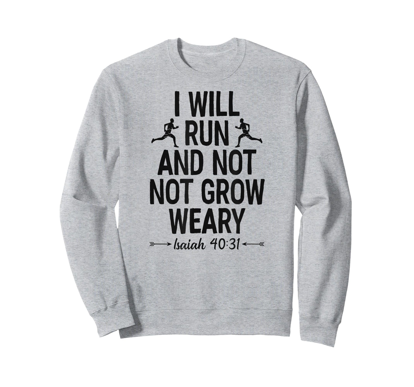 I Will Run And Not Grow Weary Isaiah 40 31 Bible Running T-Shirt