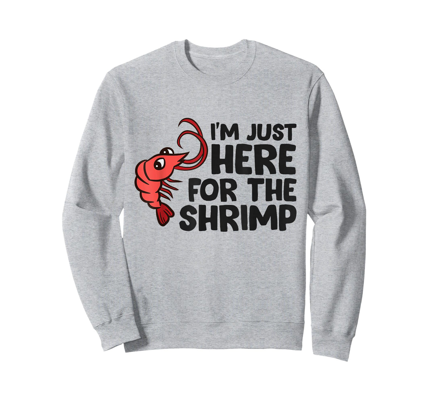 Shrimp Lover Seafood I'm Just Here For The Shrimp T-Shirt