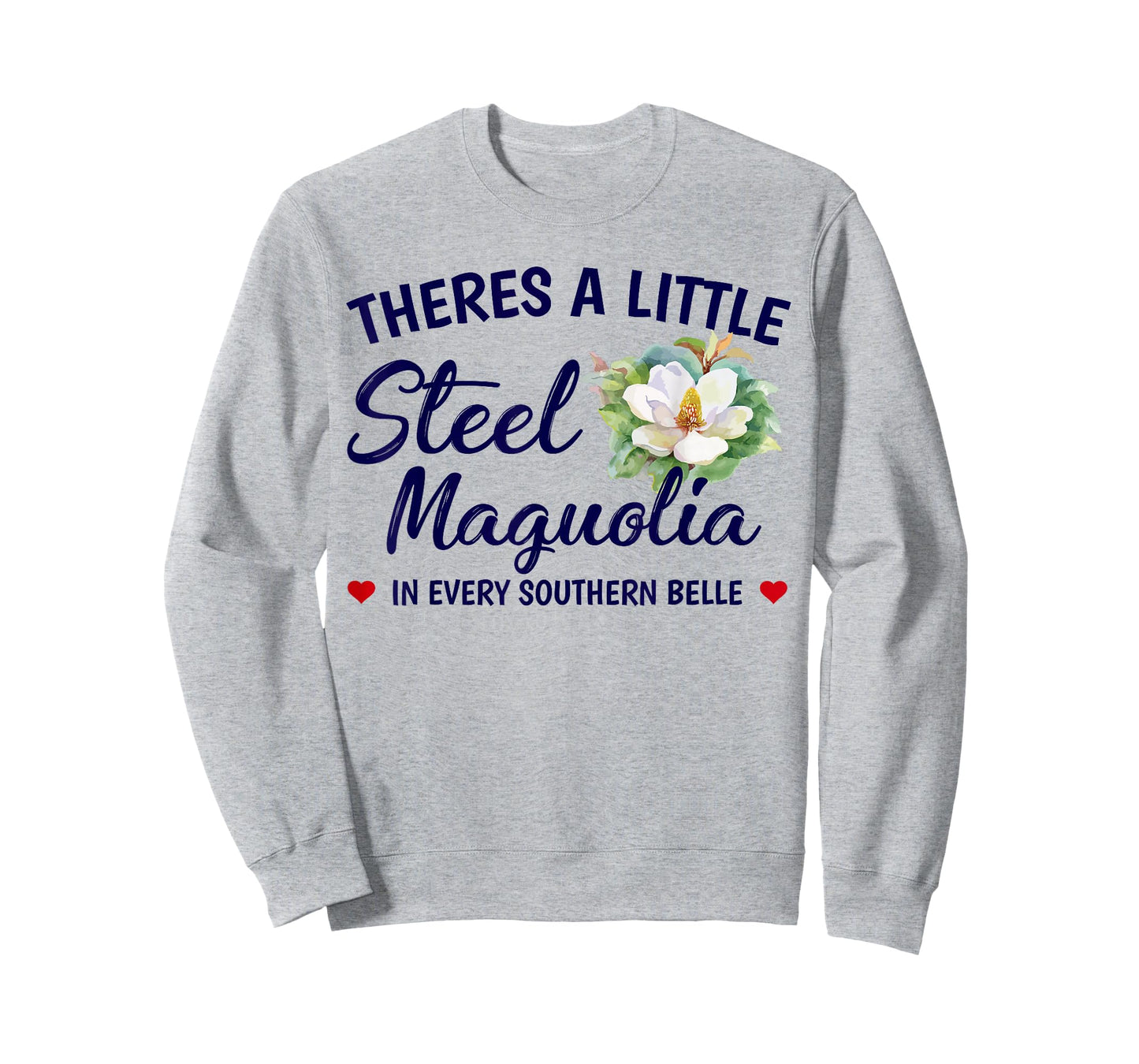 Theres A Little Steel Magnolia In Every Southern Belle T-Shirt