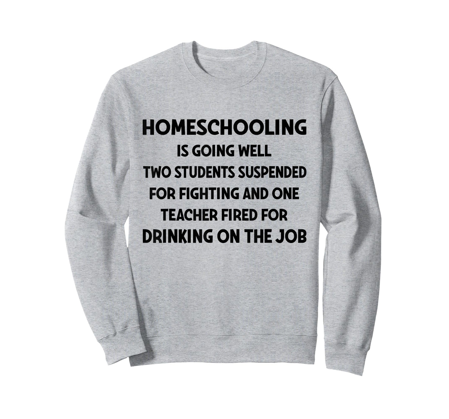 Homeschooling is Going Well Two Students Suspended Fighting T-Shirt