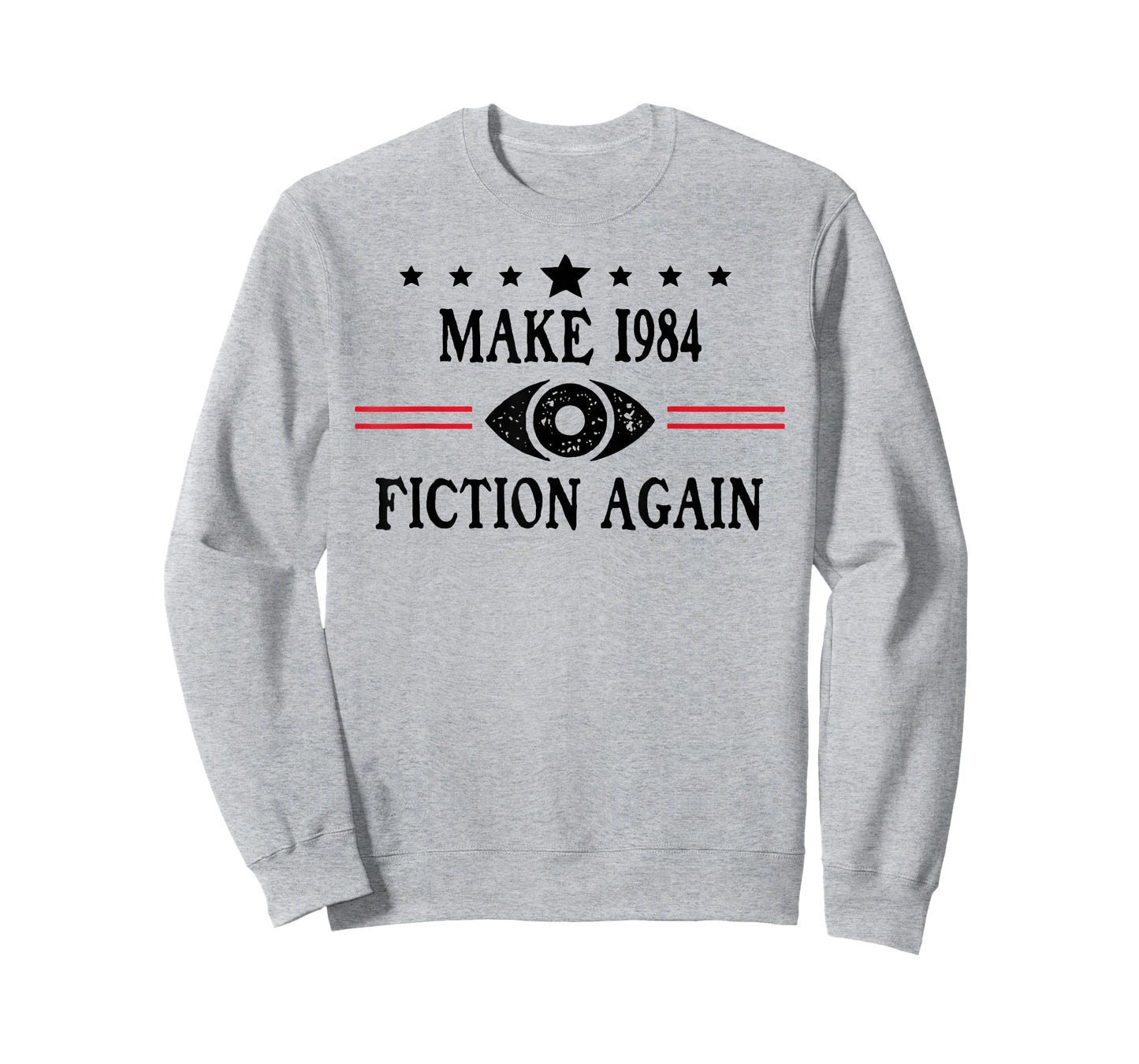Make 1984 Fiction Again Sign Big Brother is Watching You T-Shirt