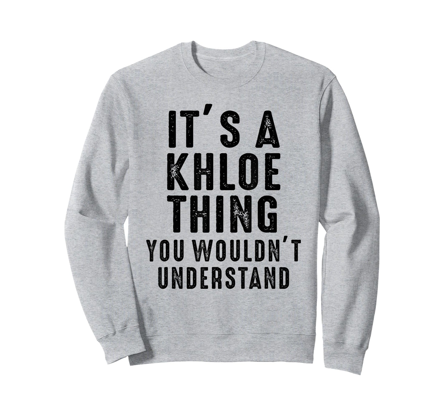 It's A Khloe Thing You Wouldn't Understand Khloe Name T-Shirt