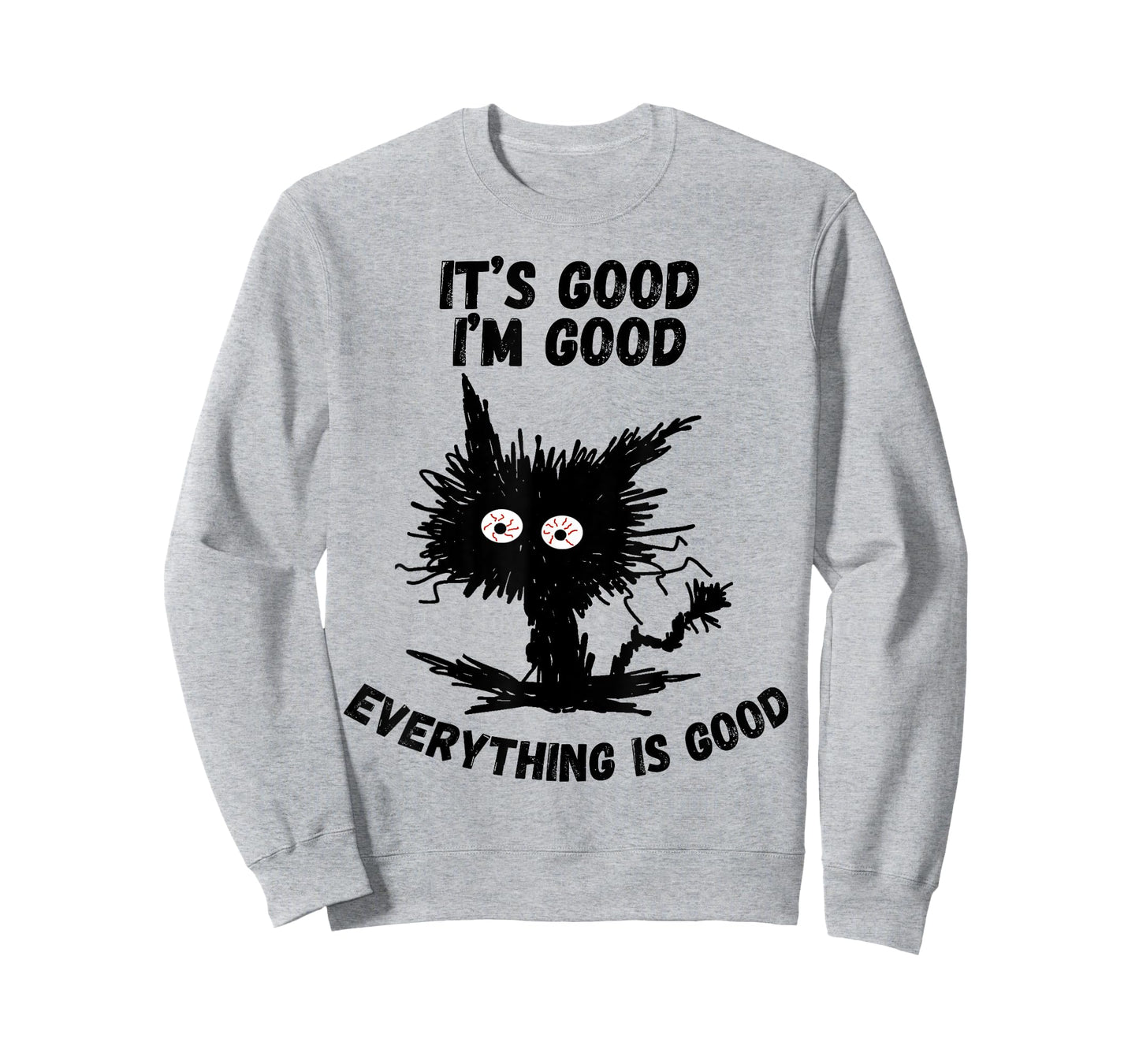 It's Good I'm Good Everything is Humor Funny Stressed Cat T-Shirt