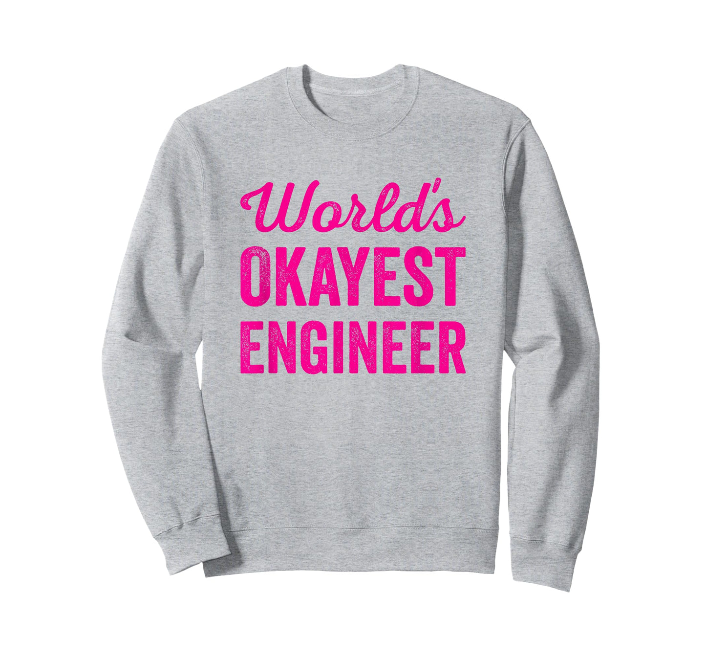 Worlds Okayest Engineer Funny Sarcastic Engineering Quote T-Shirt