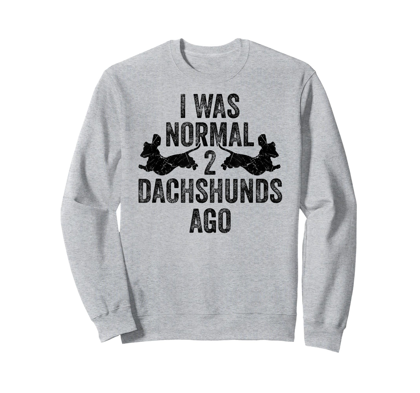 Dachshund Wiener I Was Normal 2 Two Dachshunds ago Dog T-Shirt