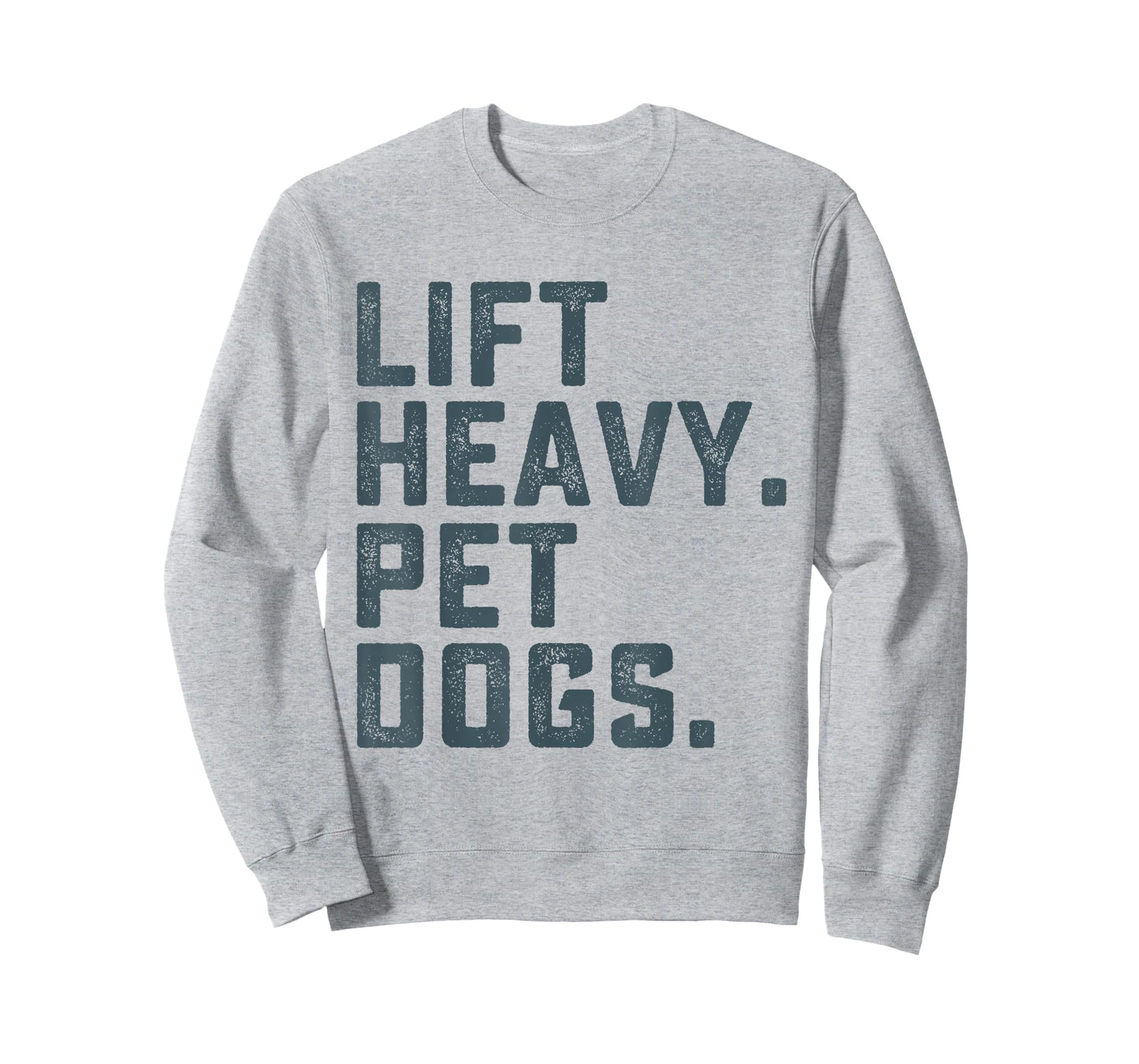Lift Heavy Pet Dogs Funny Workout Fitness Gym Weightlifting T-Shirt
