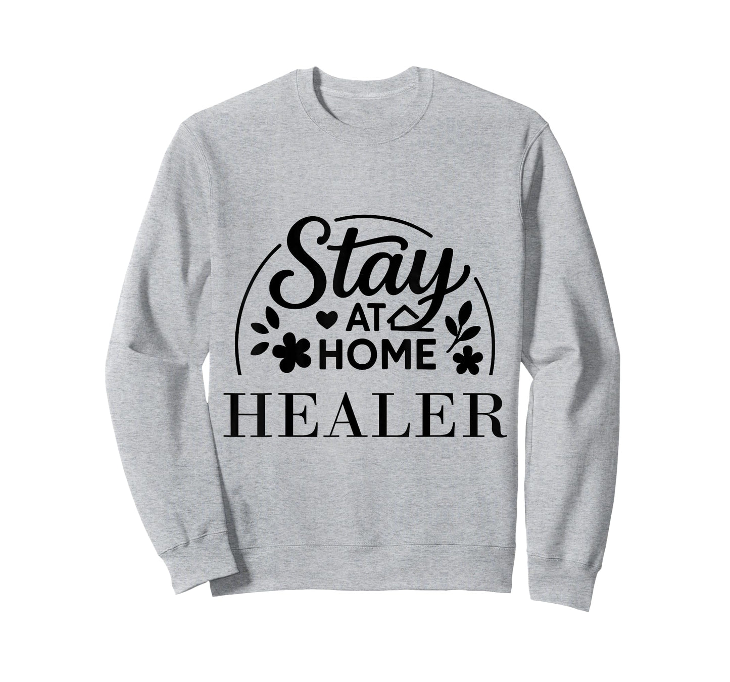 Stay at Home Healer Funny Quote Suitable for Kids Men Women. T-Shirt