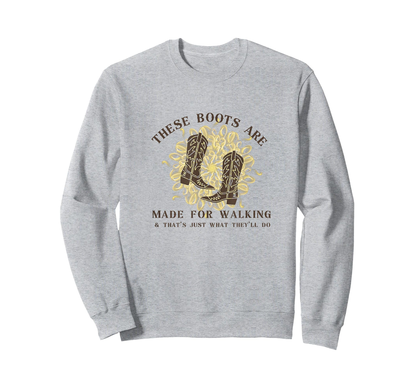 These Boots are made for walking & that's just what I'll do T-Shirt