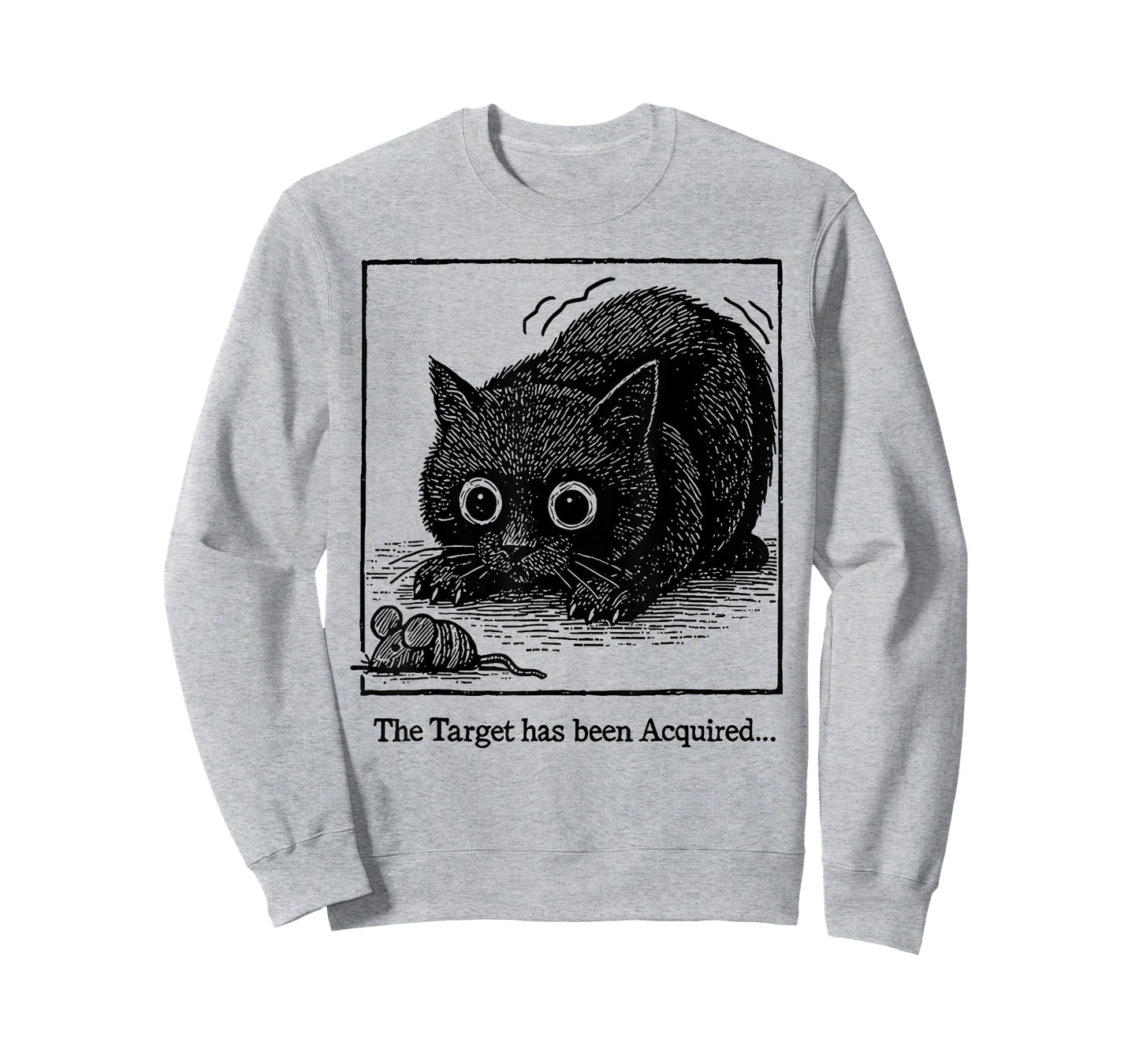 Fun The Target Has Been Acquired Black Cat Sarcastic Saying T-Shirt