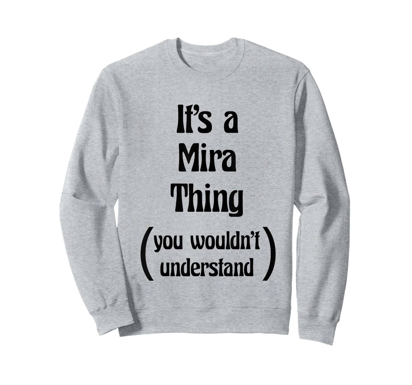 It's a Mira Thing You Wouldn't Understand Tshirt | Name Gift T-Shirt
