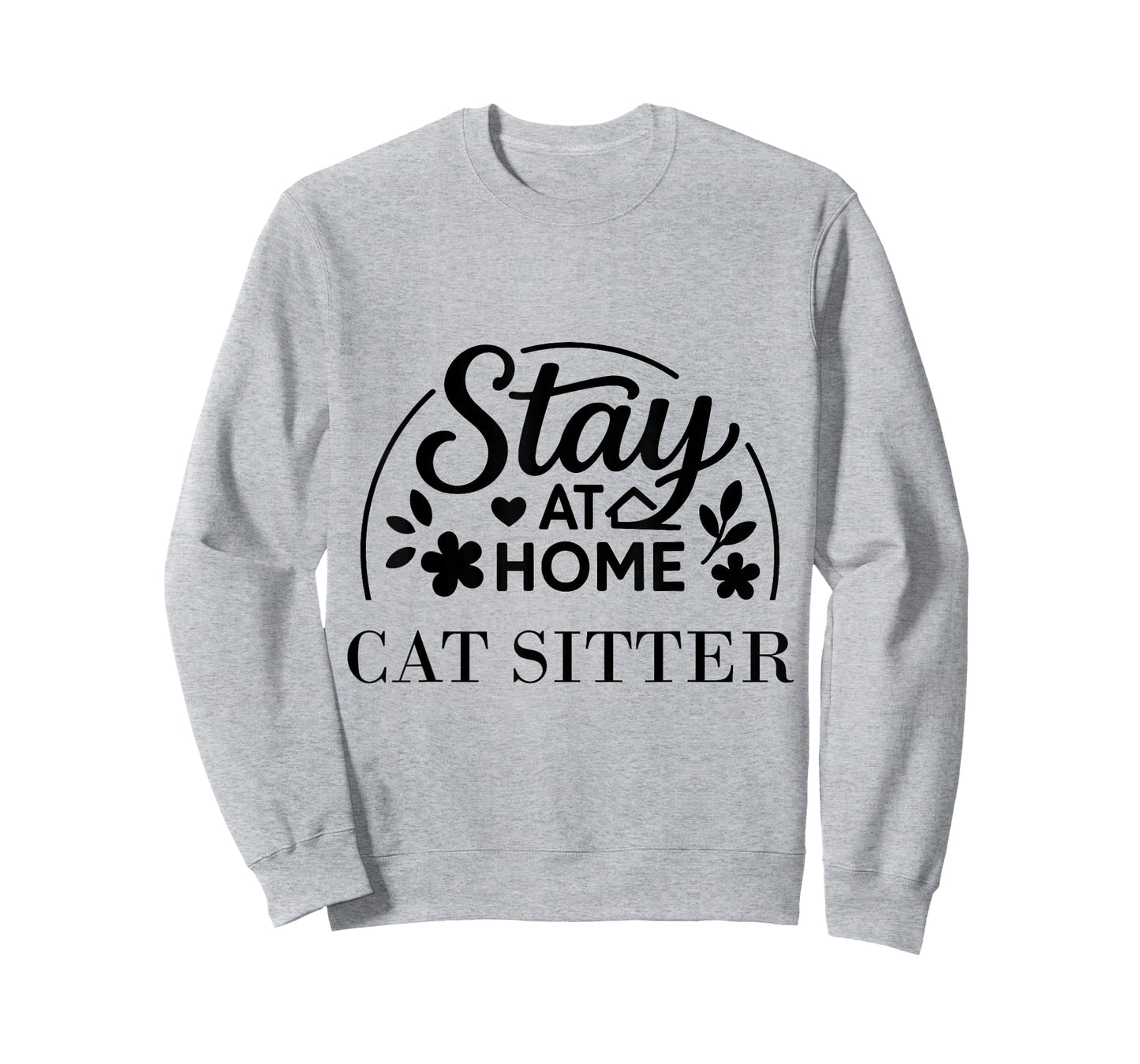 Stay at Home Cat Sitter Funny Quote Suitable for Men Women. T-Shirt