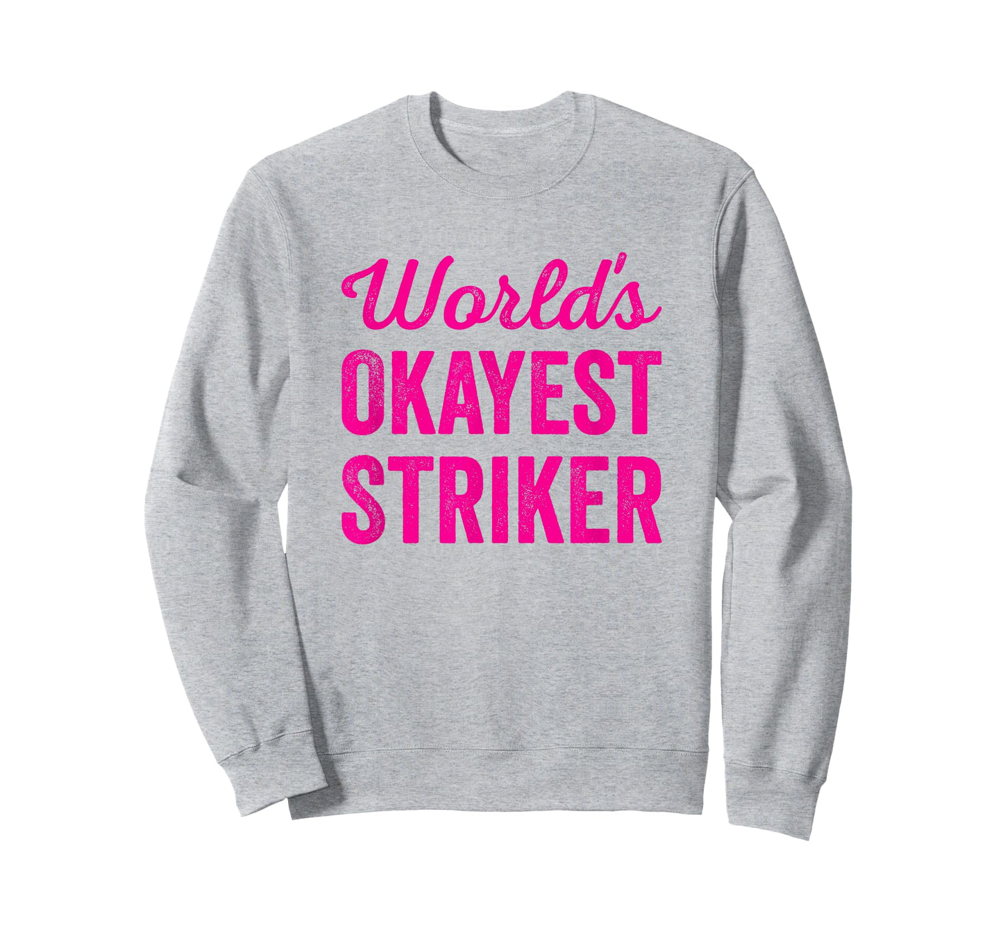 Worlds Okayest Striker Funny Sarcastic Best Football Soccer T-Shirt