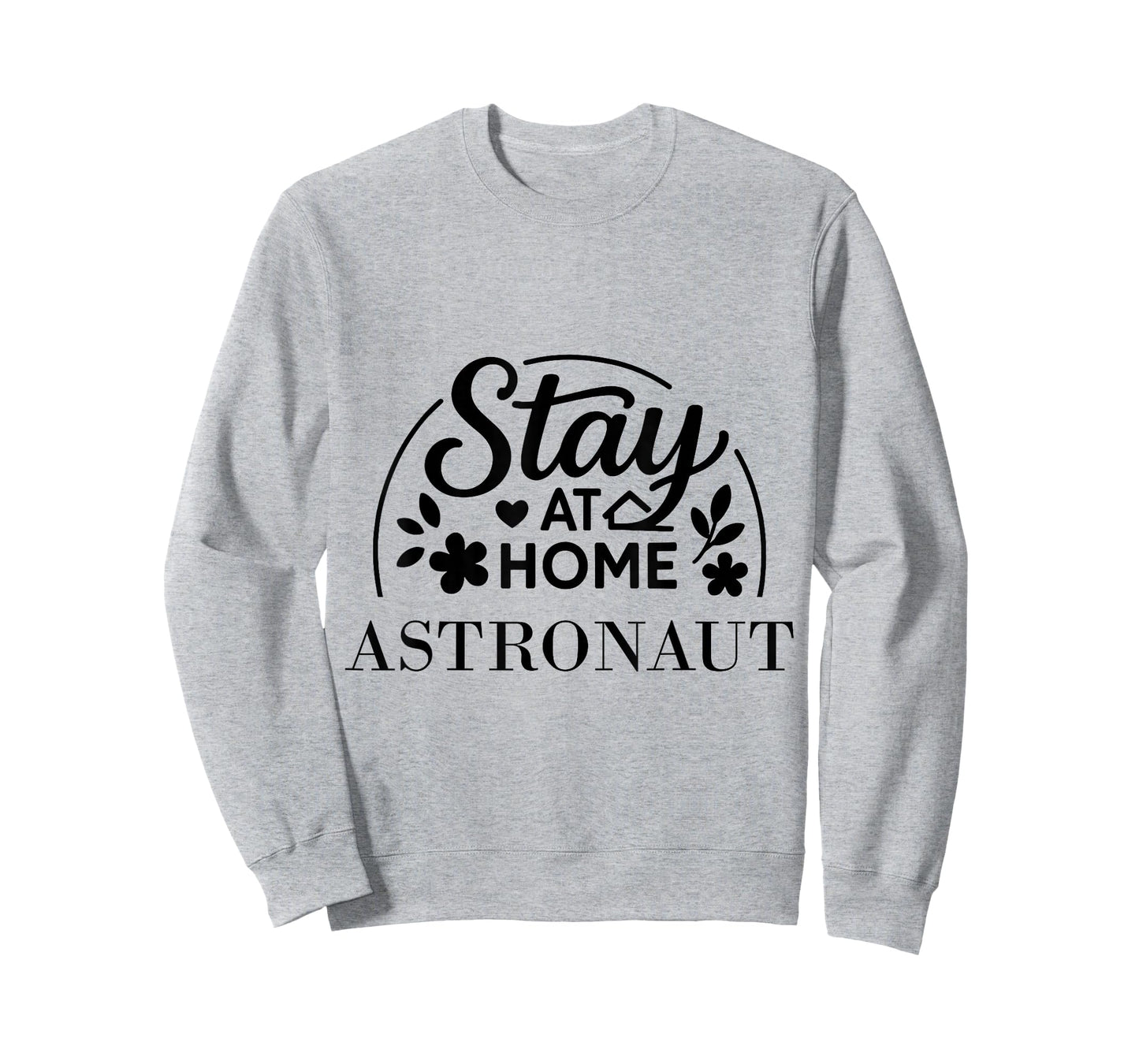 Stay at Home Astronaut Suitable for Kids Men Women. T-Shirt
