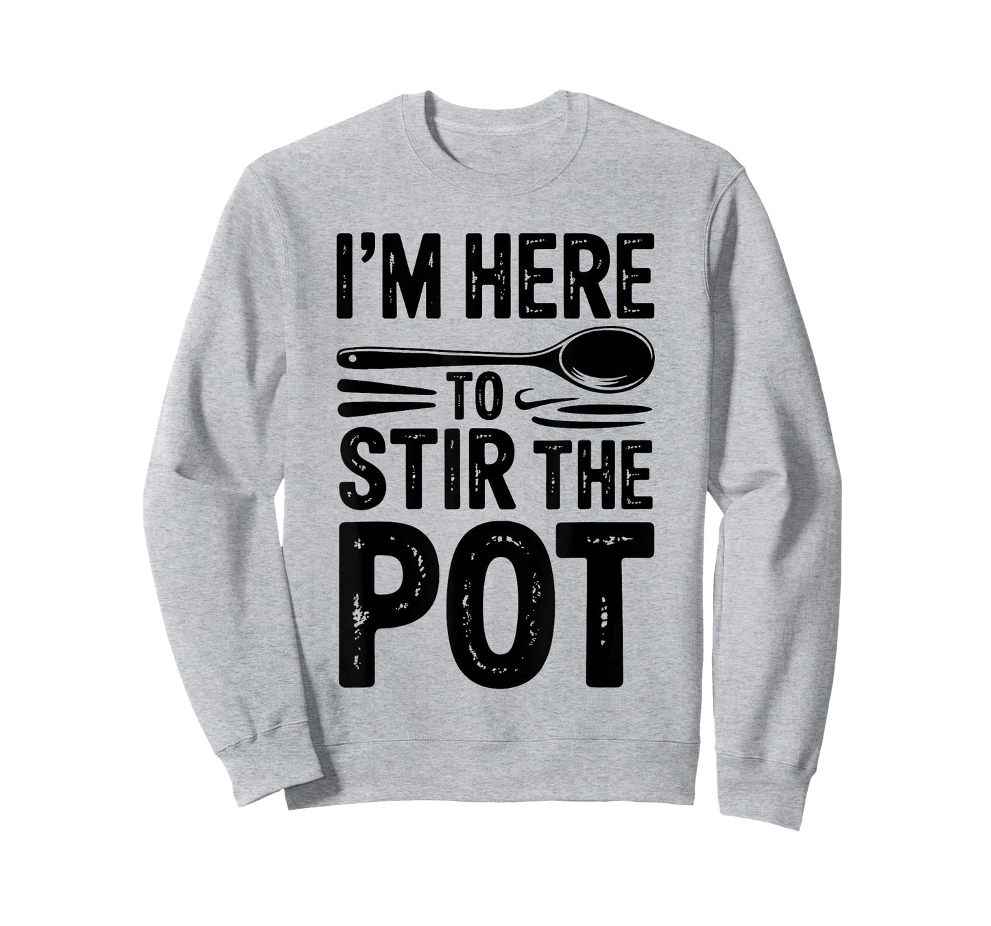I'm Here to Stir The Pot Funny Cooking Lover Pun Men Women T-Shirt