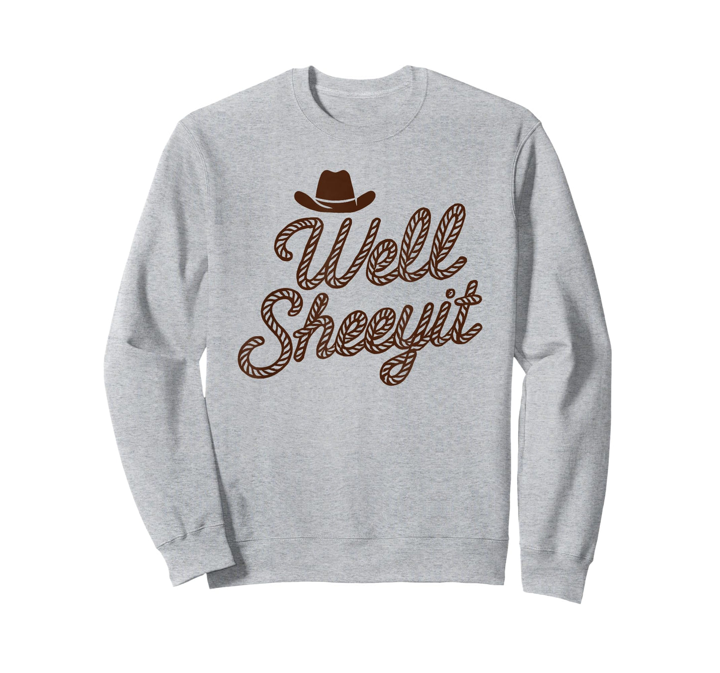 Funny Well Sheeyit Cowboy hat southern country quote T-Shirt