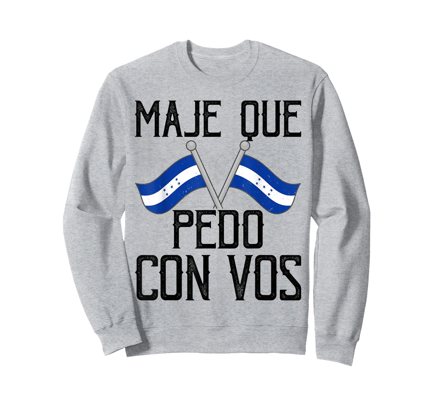 Honduras Flag Catracho Pride Maje Que Pedo Con Vos T-Shirt