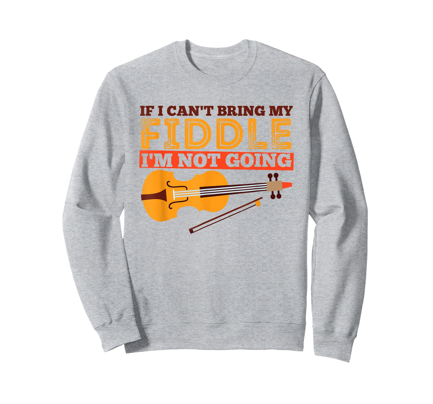 Funny Fiddle Shirt - If I Can't Bring My Fiddle ... T-Shirt