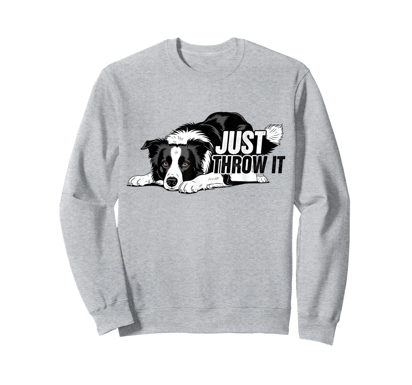 Just Throw It Funny Border Collie Dog Lover Gifts Men Women T-Shirt