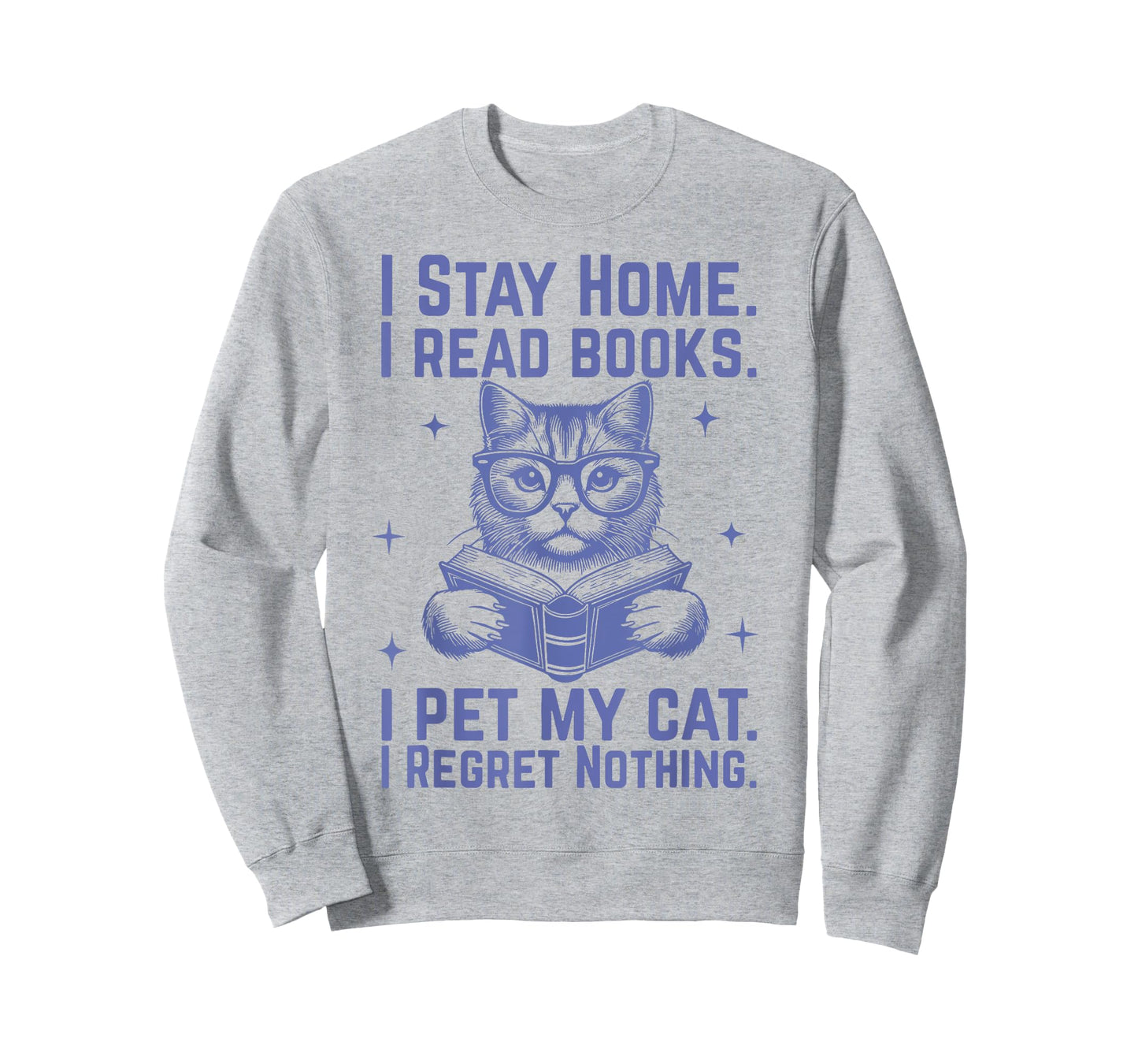 I Stay Home I Read Books I Pet My Cat I Regret Nothing T-Shirt