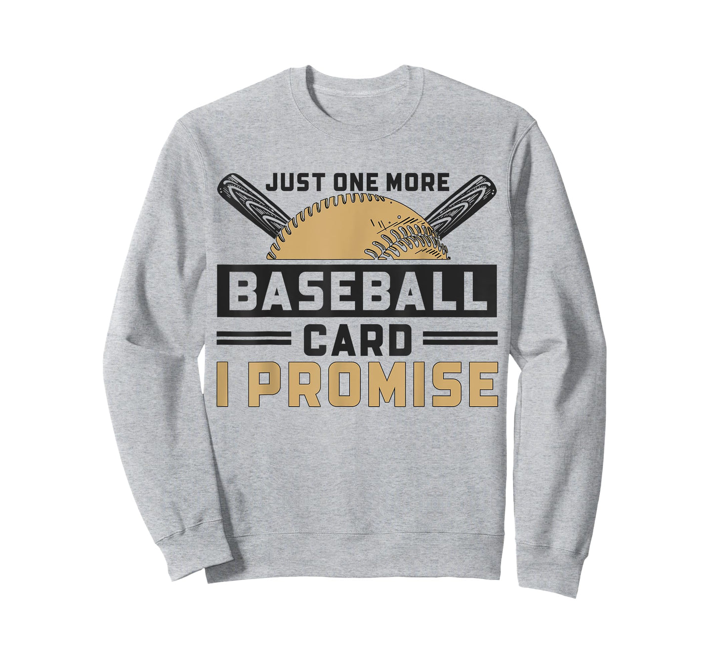 Just One More Baseball Card I Promise Baseball Fans T-Shirt