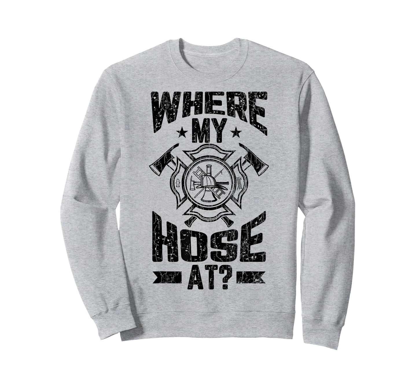 Where My Hose At Funny Firemen Firefighter Graphic T-Shirt