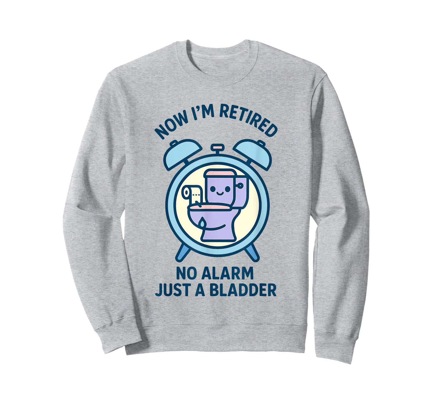 Now Retired No Alarm Just a Bladder Fun Tee T-Shirt