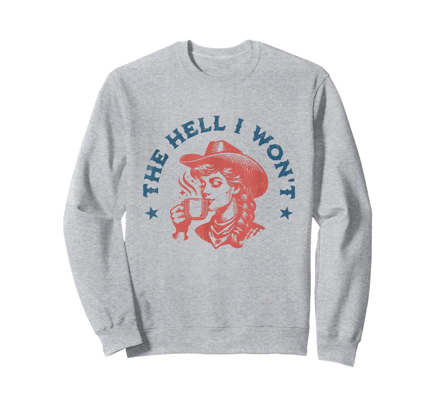 The Hell I Won't Cowboy Hat Country Vintage Coffee Cowgirl T-Shirt